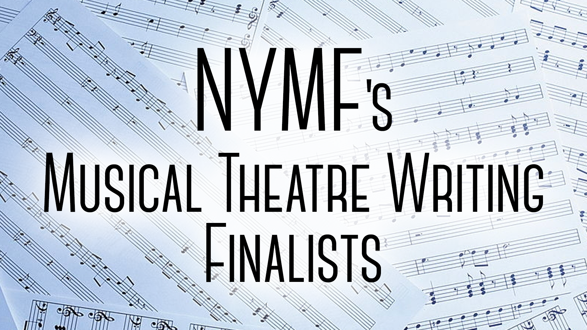 NYMFFinalists2 NYMF's Musical Theatre Writing Finalists