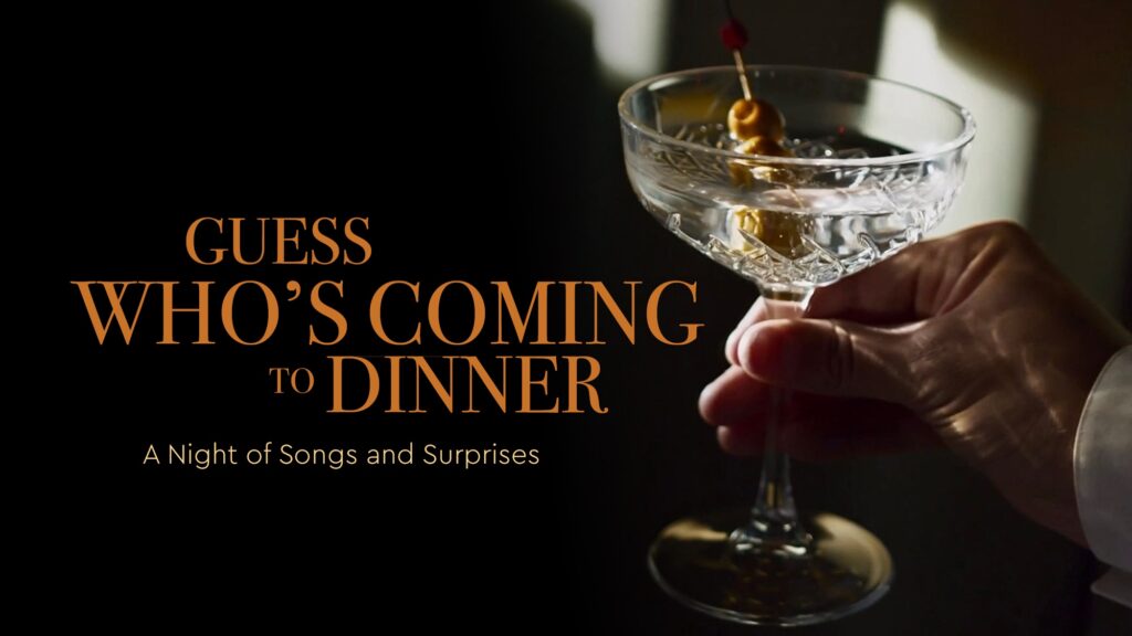Guess Who's Coming To Dinner: A Night of Songs and Surprises, feat