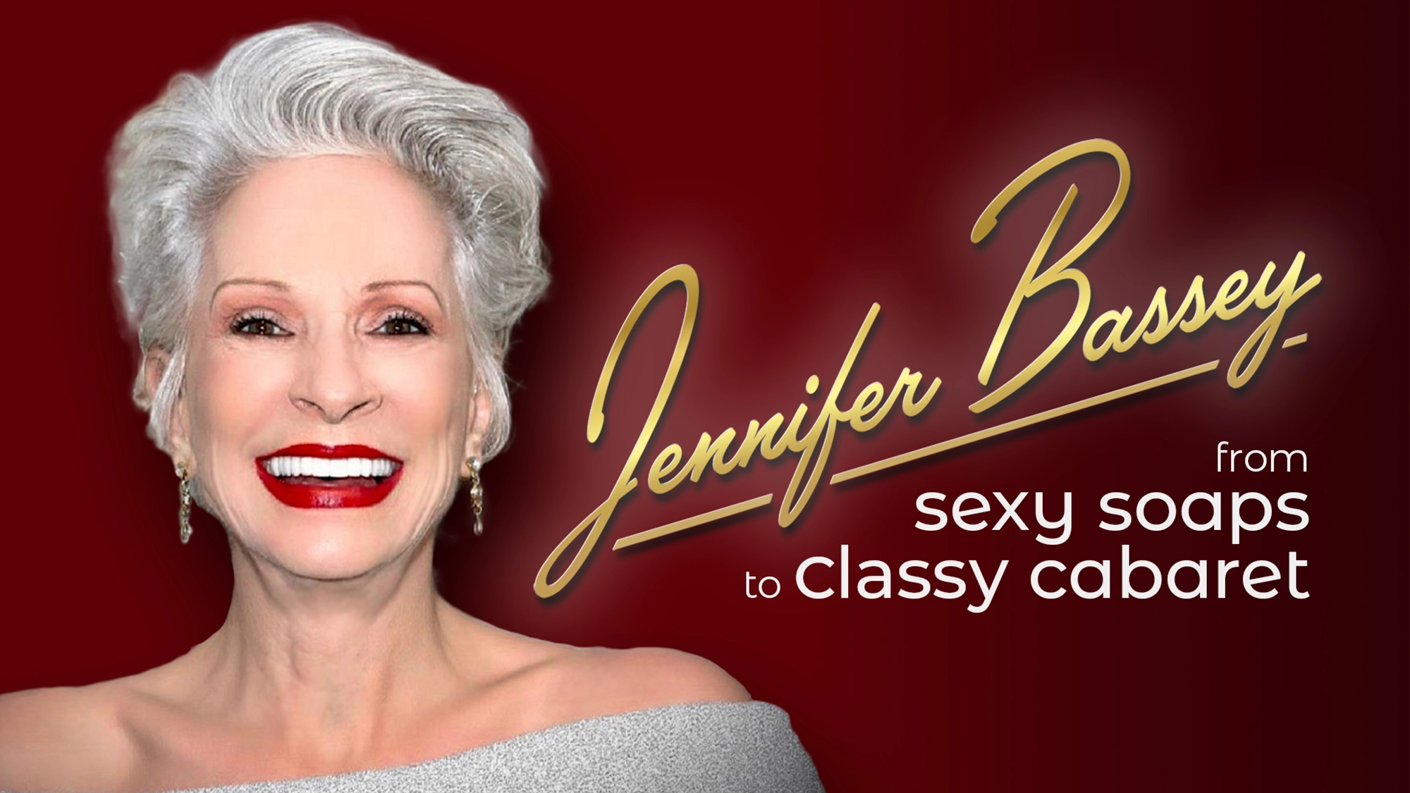 An elegant older woman with short white hair and bright red lipstick smiles against a deep red background. Text reads: “Jennifer Bassey: from sexy soaps to classy cabaret” in gold and white script.