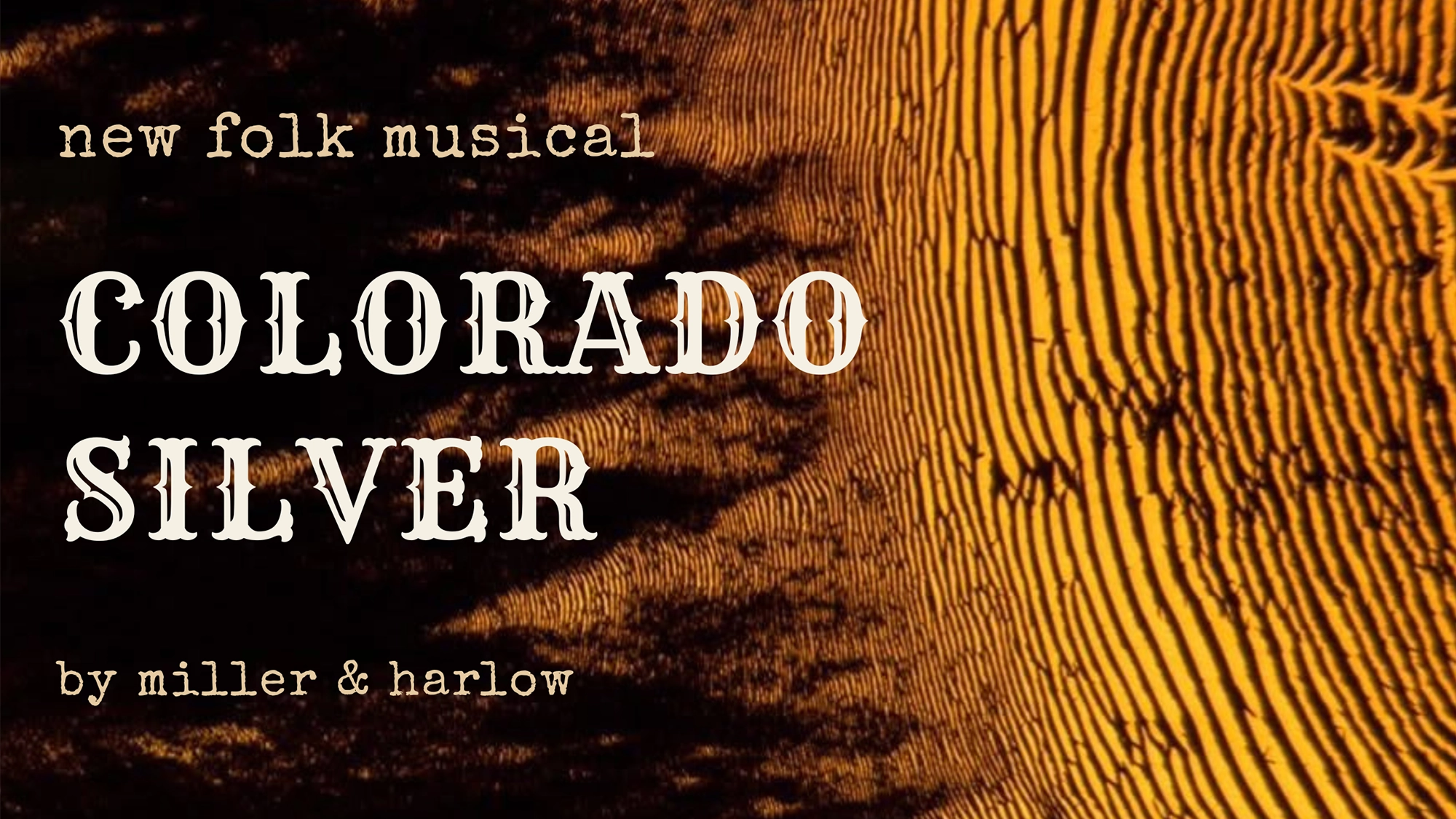 Text on a dark gold and black background reads: “new folk musical COLORADO SILVER by miller & harlow.” Rippling, wavy lines and abstract patterns echo throughout, with the faint suggestion of a bird flying—an image sure to pull at your heartstrings.