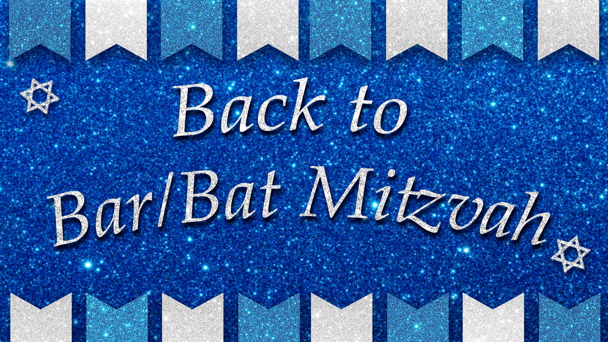 Back to Bar:Bat Mitzvah - Show Art A glittery blue background with silver banners frames sparkling white text that reads,