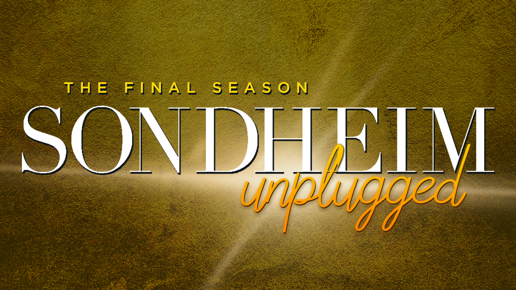 Sondheim Unplugged: The Final Season in Cabaret