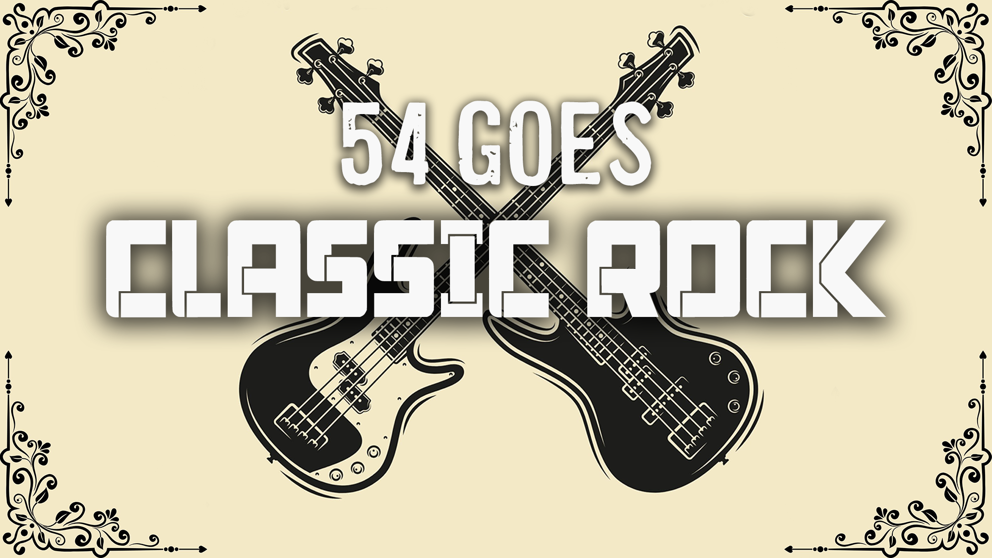54 Goes Classic Rock Two black electric guitars cross at the center, with bold text reading “54 Goes Classic Rock Music” on top. Ornate black corner designs decorate the beige background, giving a vintage rock concert poster feel.