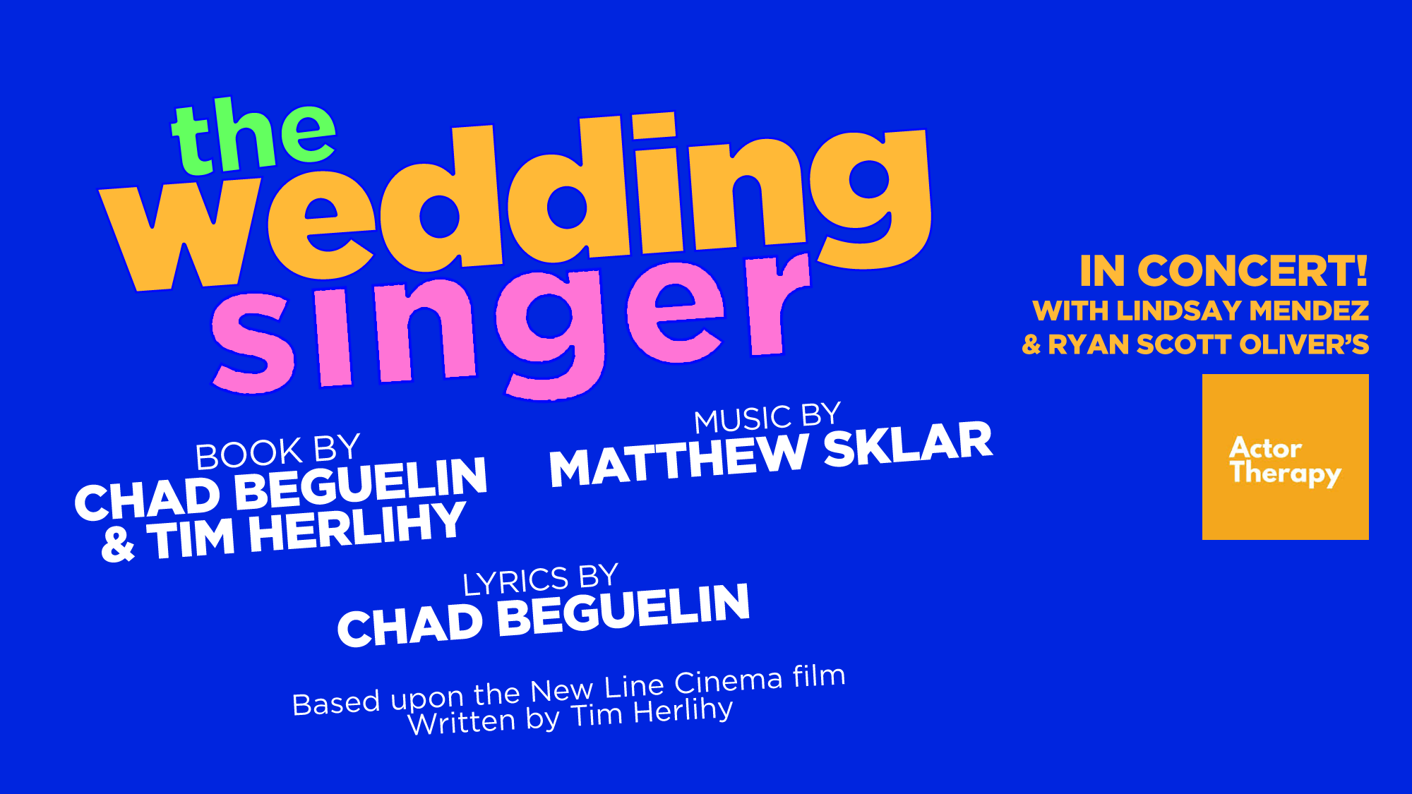 Bright poster for “The Wedding Singer” musical in bold, colorful text on a blue background. Credits for book, music, and lyrics are listed. A yellow box at right says “IN CONCERT!” with “Actor Therapy” featuring Lindsay Mendez. Additional credits at bottom.