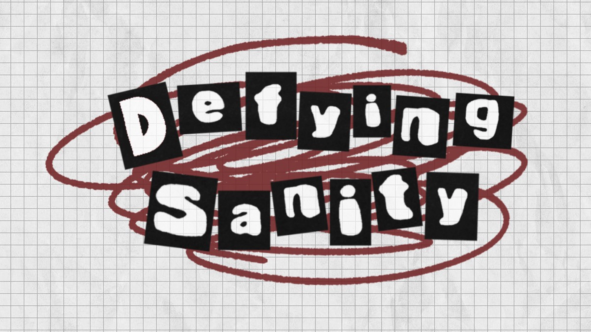 The words “Defying Sanity” appear in a ransom note-style font, each letter in white on a black irregular-shaped block. Chaotic energy radiates from the scribbled red oval over a gray grid paper background.