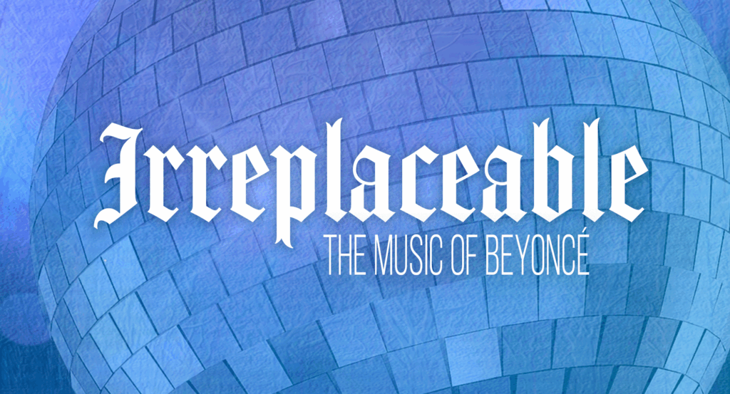 Irreplaceable: The Music of Beyoncé - 54 Below