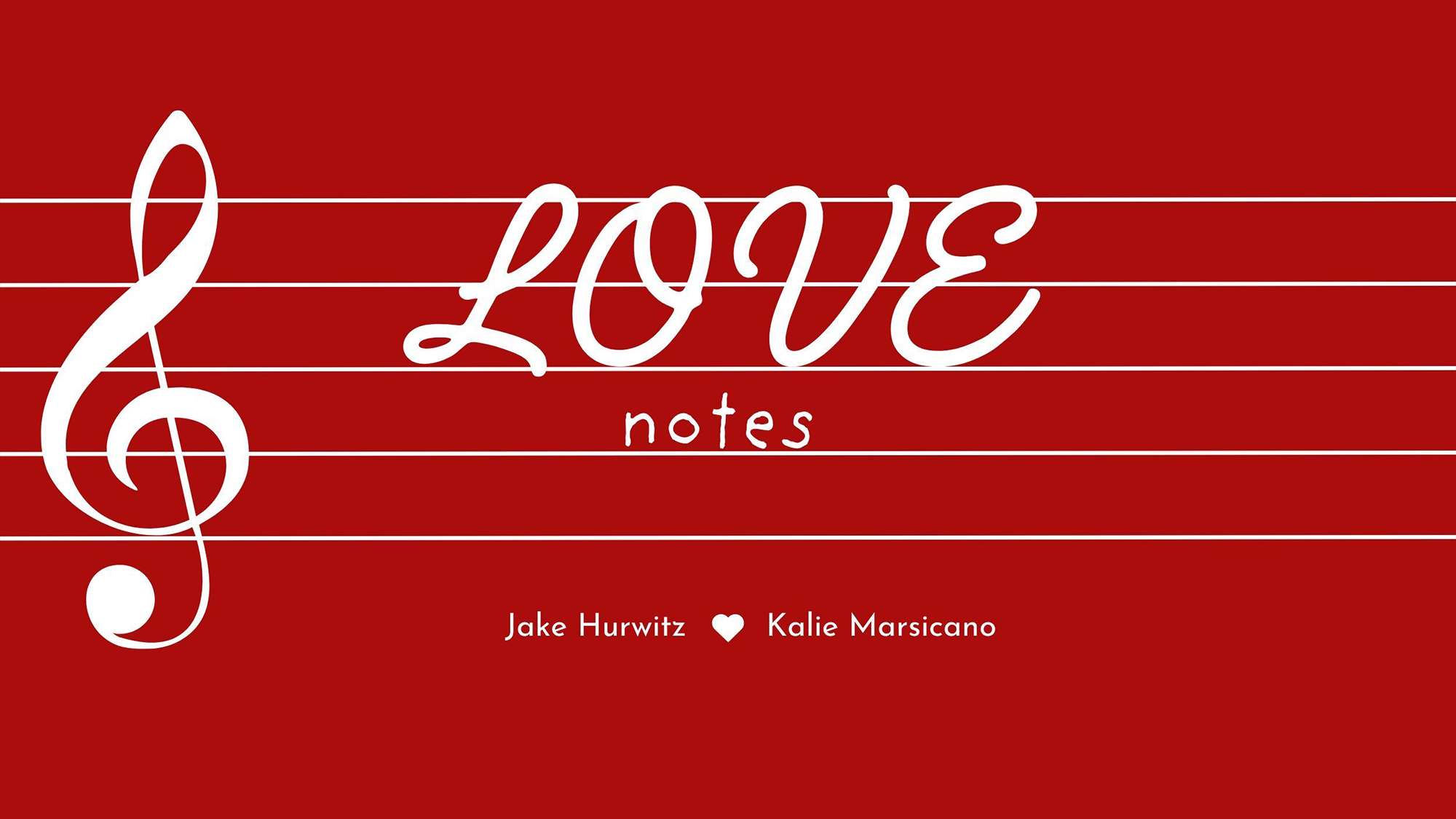 A red background with white musical staff lines, a treble clef on the left, and “LOVE” in a large cursive font. Below, “notes” is in small text. At the bottom, it reads “Jake Hurwitz ♥ Kalie Marsicano.”.