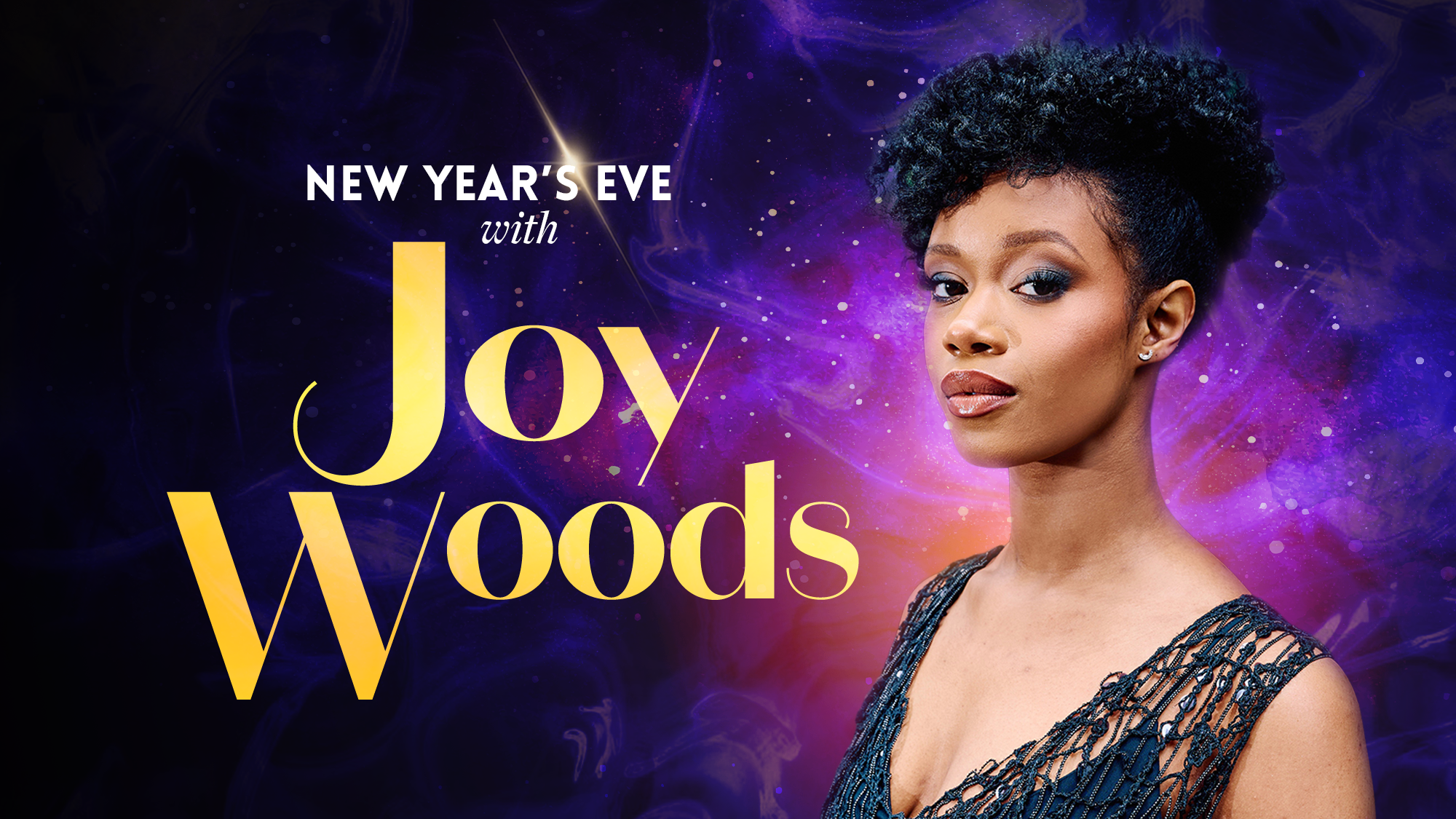 v1_site image_NYE Joy Woods A woman with short curly hair in an elegant black dress stands confidently against a vibrant purple and blue cosmic background. Bold yellow text reads: “New Year's Eve with Joy Woods.” Swirls of light and stars accent the festive celebration.