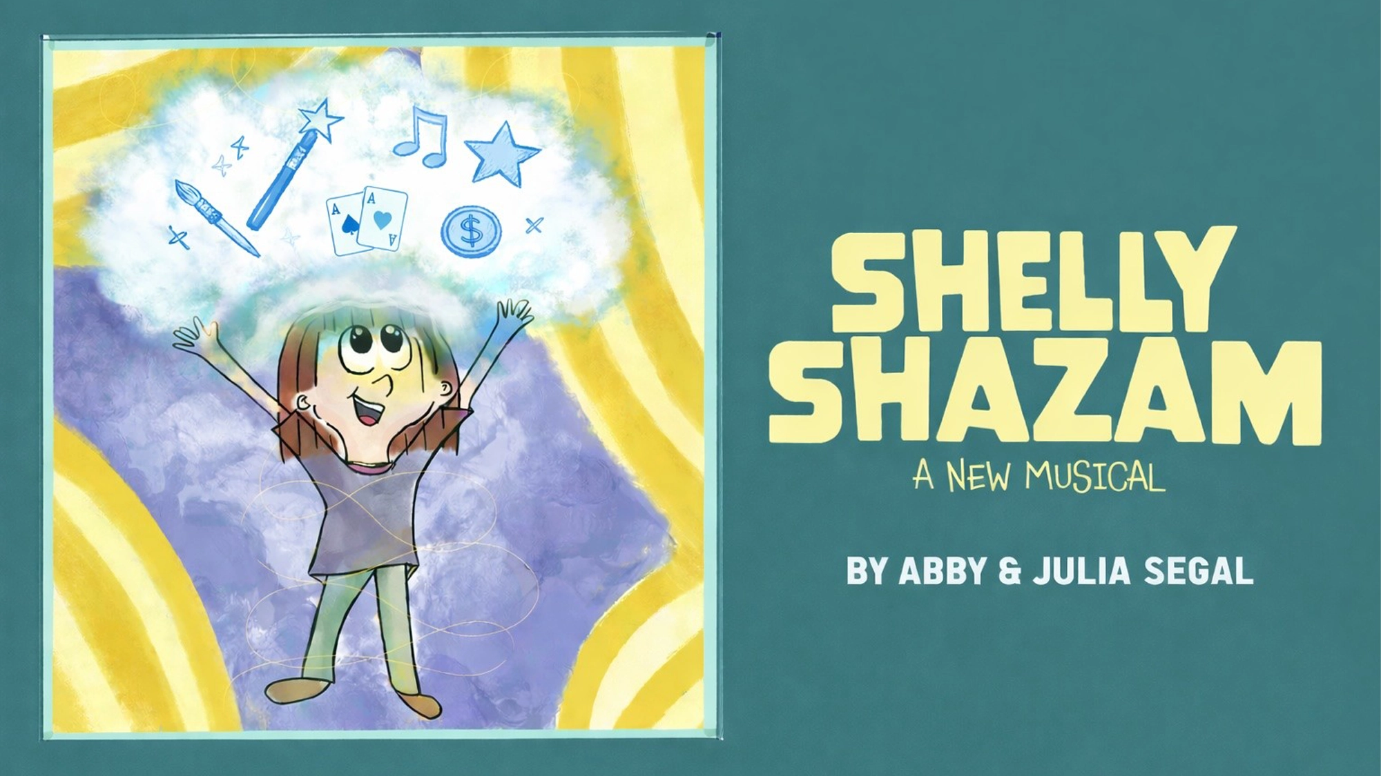 A cartoon child with brown hair and a purple shirt stands joyfully, arms raised beneath magic icons—wand, cards, notes, dollar sign—amid sparkling clouds. Large yellow text beside them reads, “Shelly Shazam: A New Musical by Abby and Julia Segal.”.