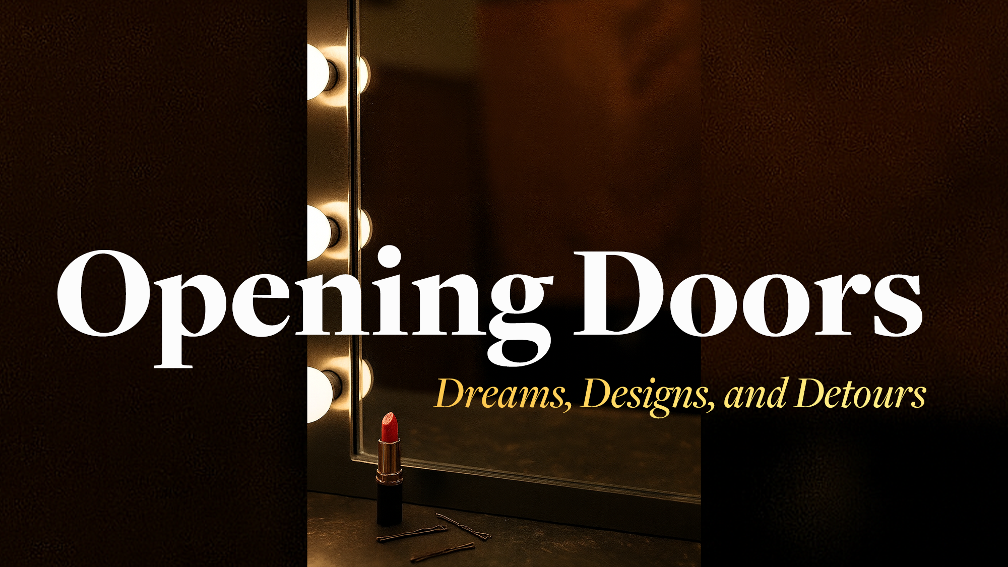 Opening Doors: Dreams, Designs, and Detours in Cabaret
