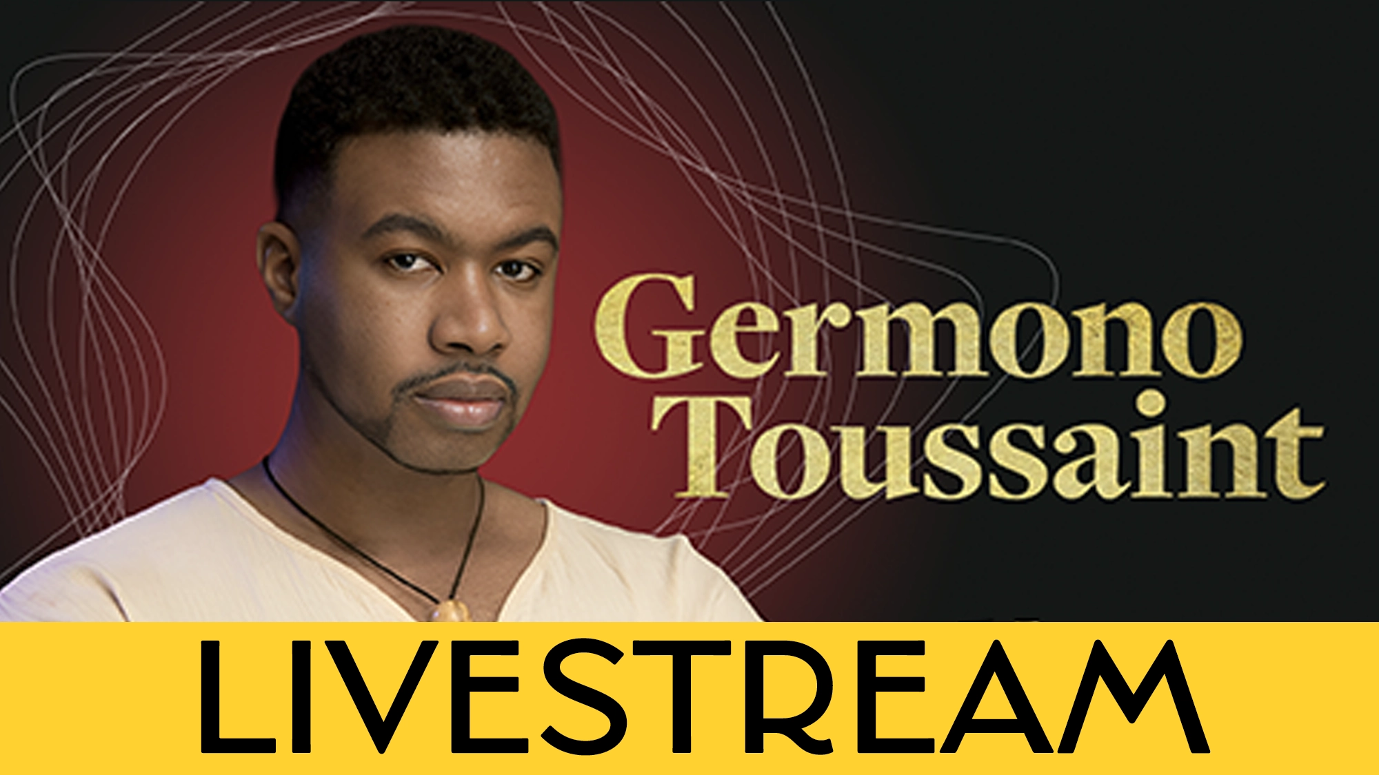A man with short black hair and a trimmed beard looks at the camera. Behind him, “Germono Toussaint” and swirling lines appear, highlighting Verses and Voices. A bold yellow banner at the bottom says “LIVESTREAM” in black letters.