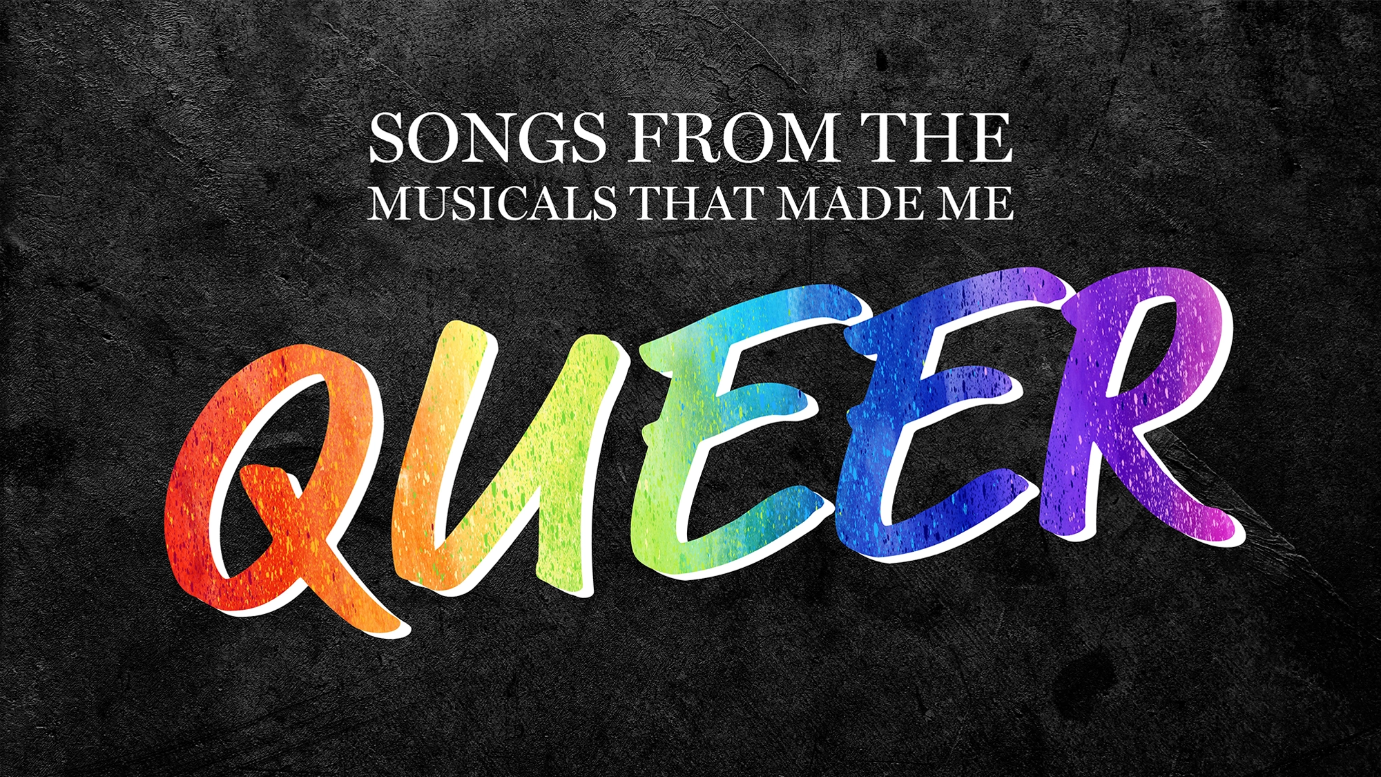 Songs From The Musicals That Made Me Queer show poster