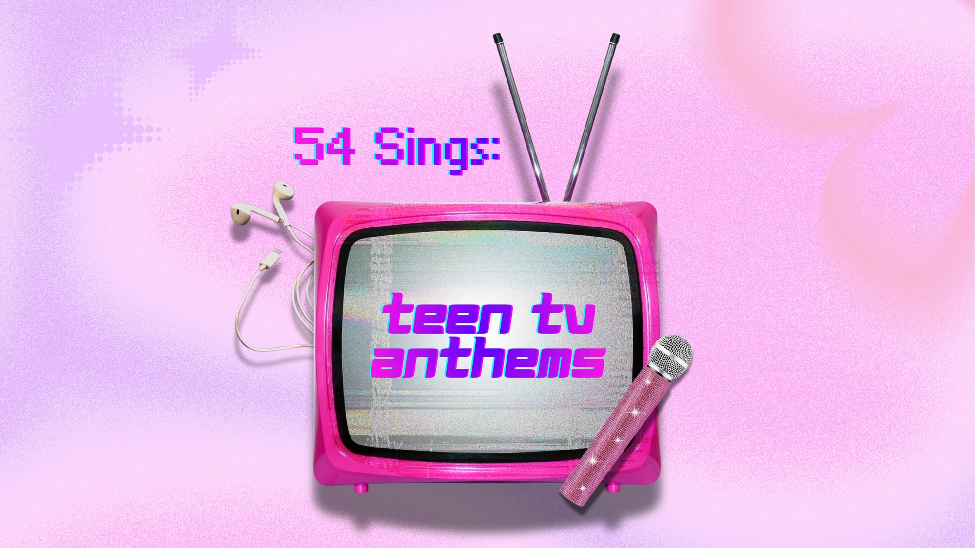A retro pink TV with antennas displays the text “Teen TV Anthems” in bold purple letters. Above, “54 Sings:” appears in a pixelated font. Earbuds hang on the TV’s side, and a shiny pink microphone rests in front—perfect for TV theme songs fans.