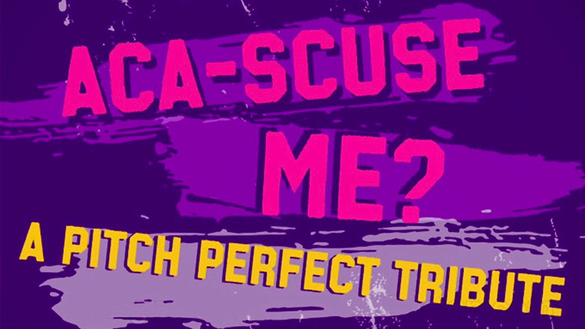 Aca-Scuse Me?! A Pitch Perfect Tribute in Cabaret