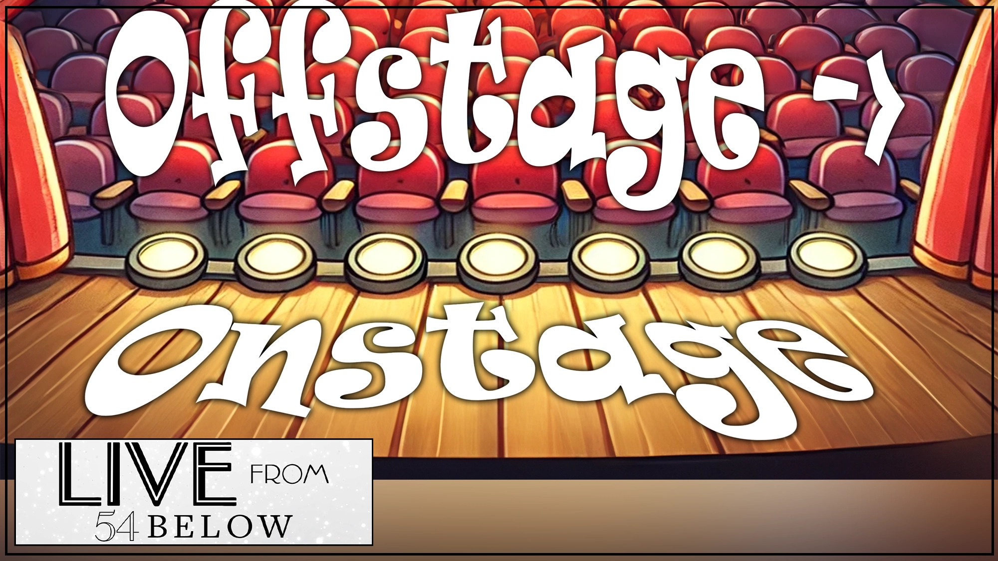 A colorful illustration of a Broadway theater stage with footlights, facing rows of red seats. Bold text reads 