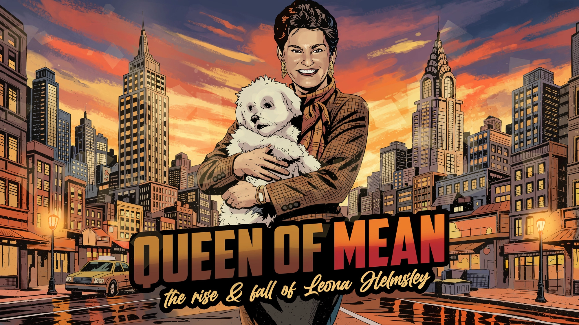 A woman in a suit smiles while holding a small white dog, standing on a city street at sunset. Tall skyscrapers and glowing lights fill the background. Bold text reads, “QUEEN OF MEAN: the rise & fall of Leona Helmsley starring Natalie Joy Johnson.”.