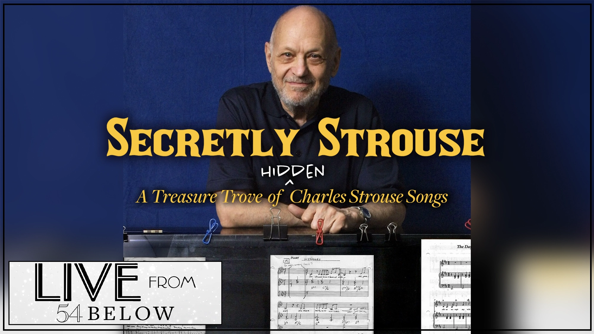 A smiling bald man with a gray beard stands behind a piano with sheet music. Text reads: “Secretly Strouse: A Treasure Trove of Hidden Charles Strouse Songs.” Livestream from 54 Below appears at the bottom left on a blue background.