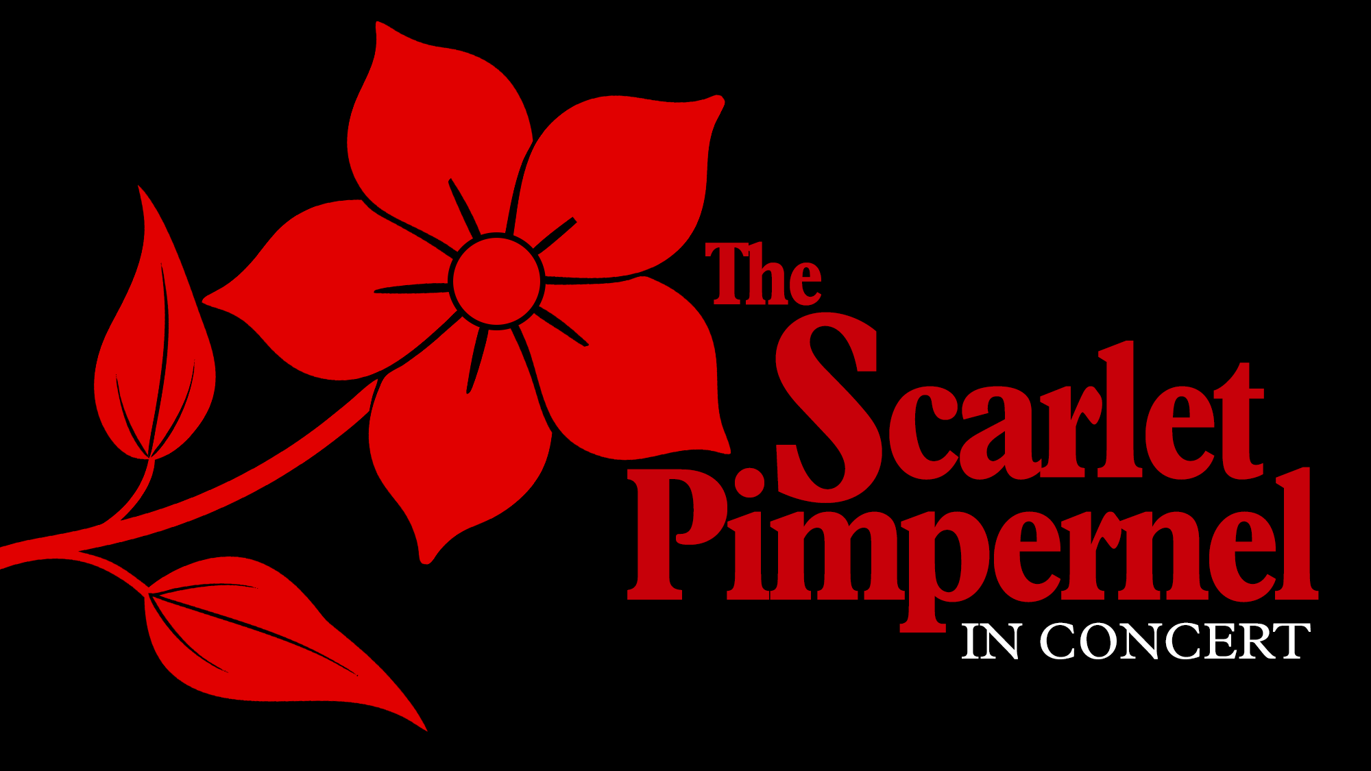 A large red flower with five petals and two leaves is on a black background. To the right, red text reads “The Scarlet Pimpernel” with “IN CONCERT” in smaller white letters beneath, highlighting this striking concert event.