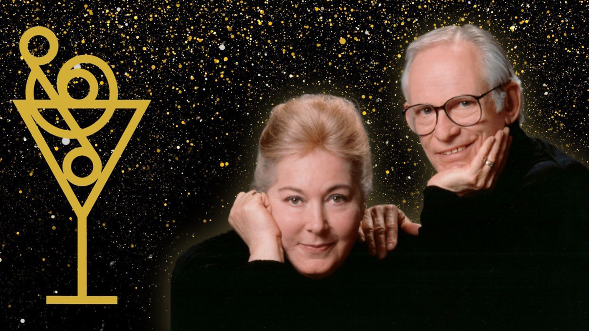 A smiling older woman and man, both in black, rest their chins on their hands against a starry black background. Left: a golden abstract martini glass with swirling shapes and bubbles evokes Alan & Marilyn Bergman’s classic love songs.