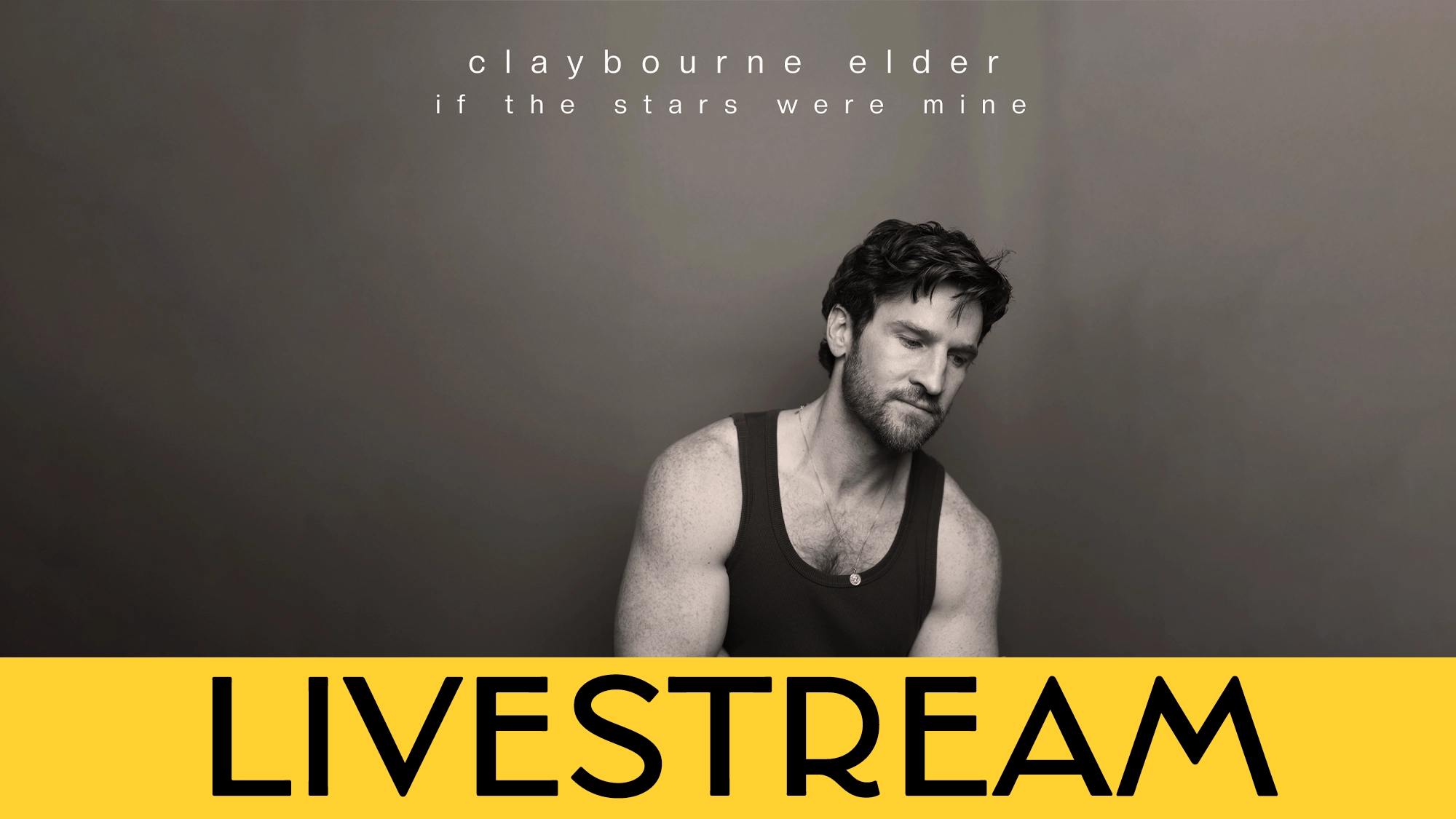 LIVE Claybourne Elder Calendar A black-and-white photo shows Claybourne Elder with dark hair and a beard in a tank top, looking down pensively. Above him, text reads
