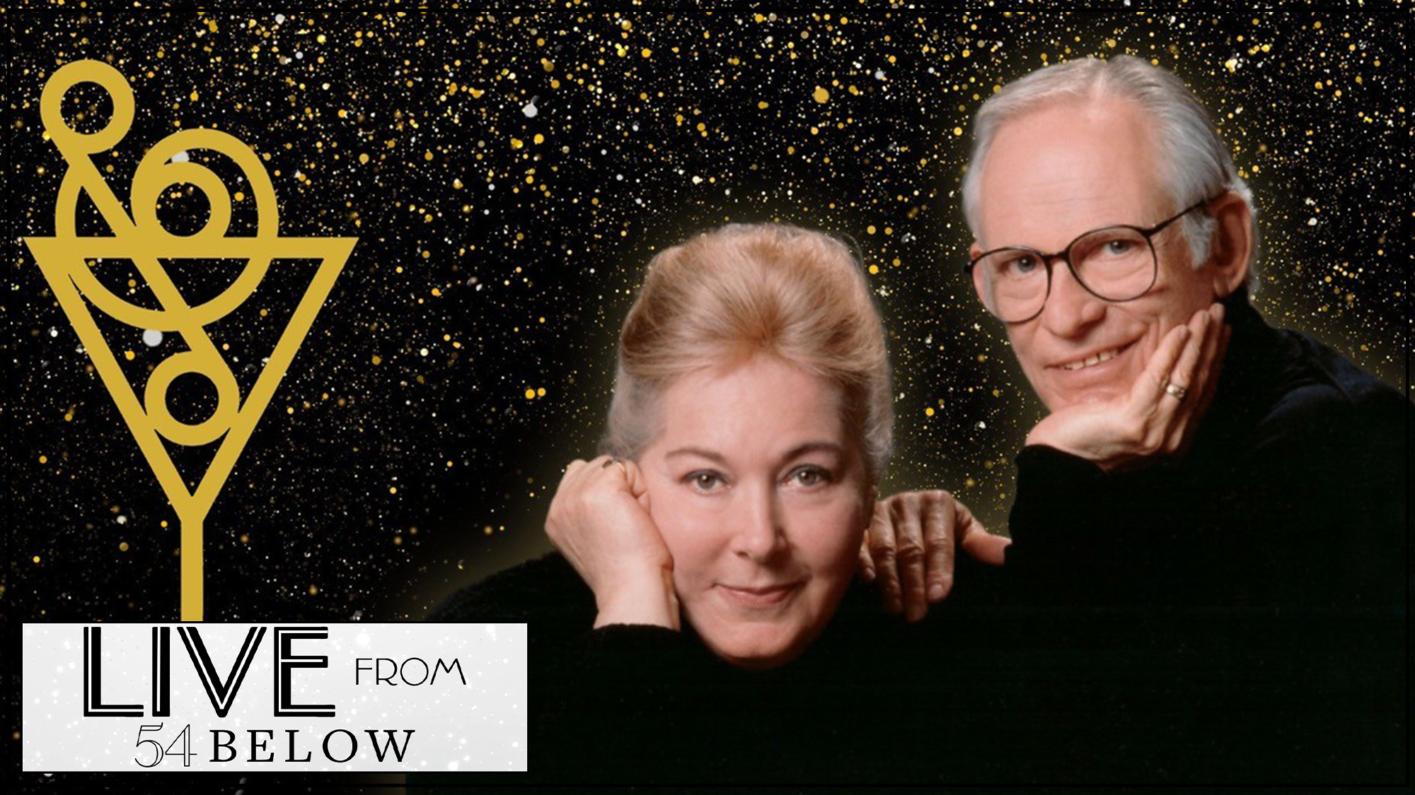 A man and woman with light skin and gray hair pose together, both resting their chins on their hands, against a starry black background. A gold abstract martini glass is on the left, and “LIVE FROM 54 BELOW” appears—featuring Alan & Marilyn Bergman love songs.
