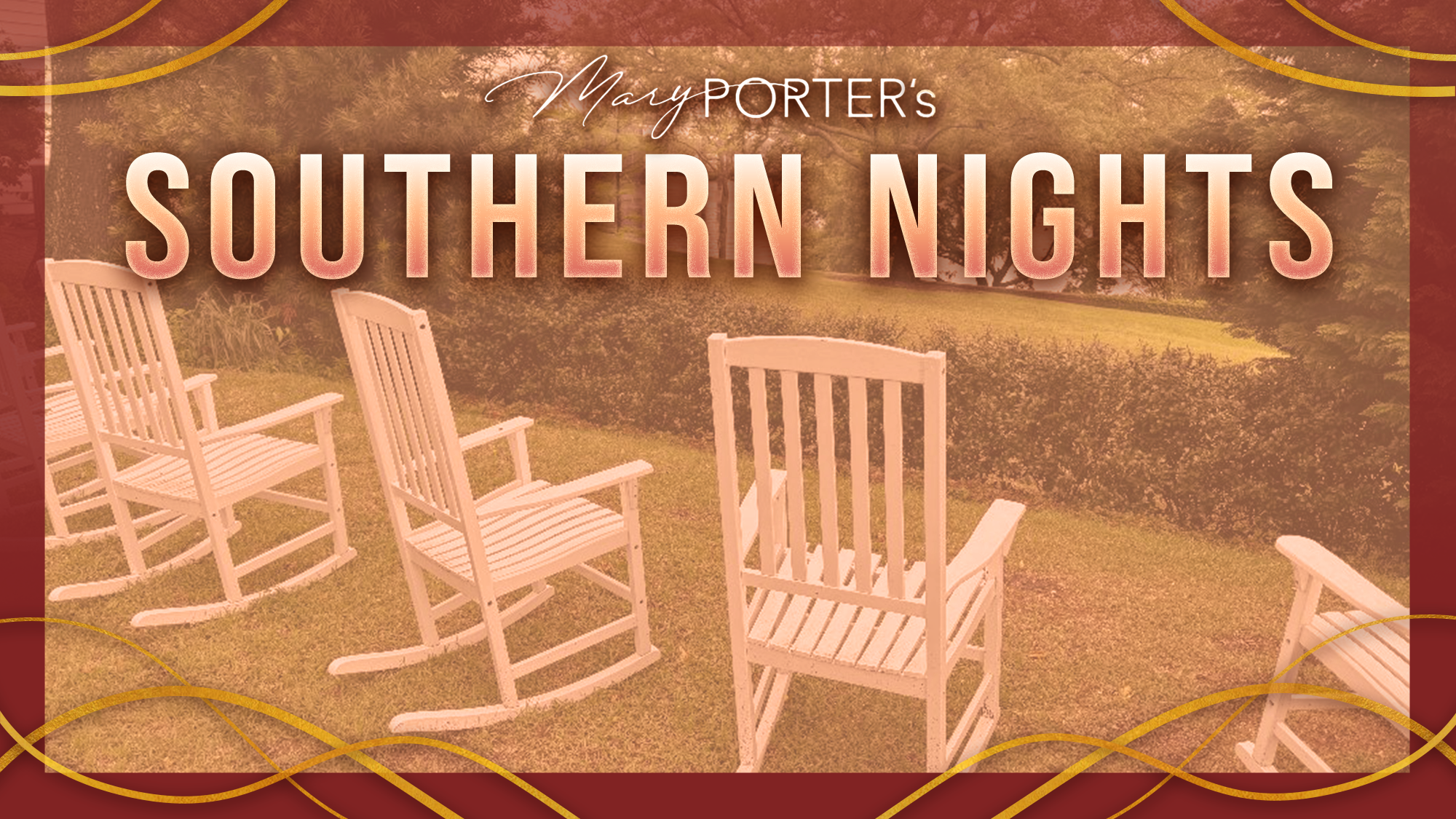 Four white rocking chairs sit on a grassy lawn with trees behind them. Overlaid text reads “Mary Porter’s Southern Nights starring NaTasha Yvette Williams” in large, bold letters, framed by gold curved lines on a deep red border.