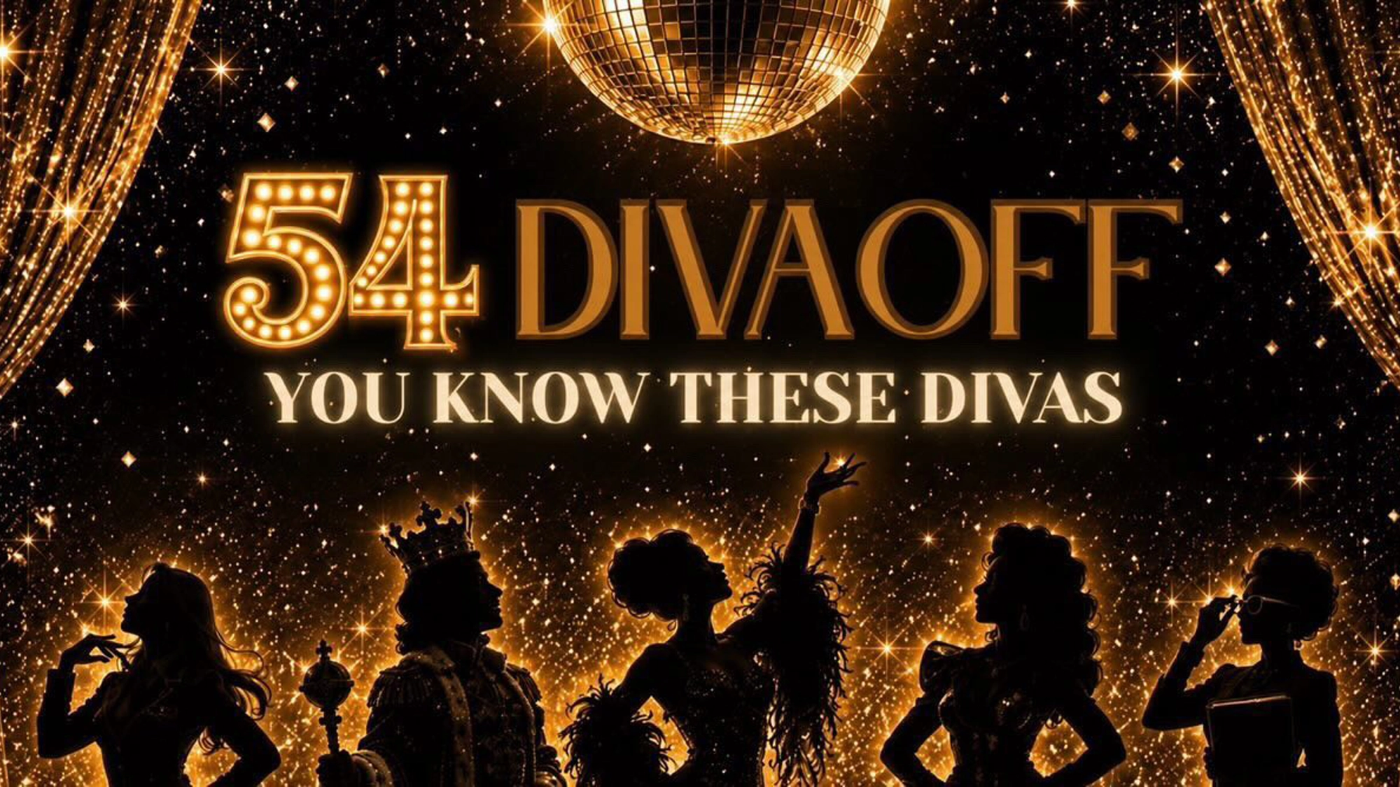 Five silhouetted figures in glamorous outfits pose before gold curtains and a disco ball. Bold gold text reads “54 Diva Off” above “YOU KNOW THESE DIVAS.” Everything glitters, evoking a dazzling atmosphere worthy of famous divas.