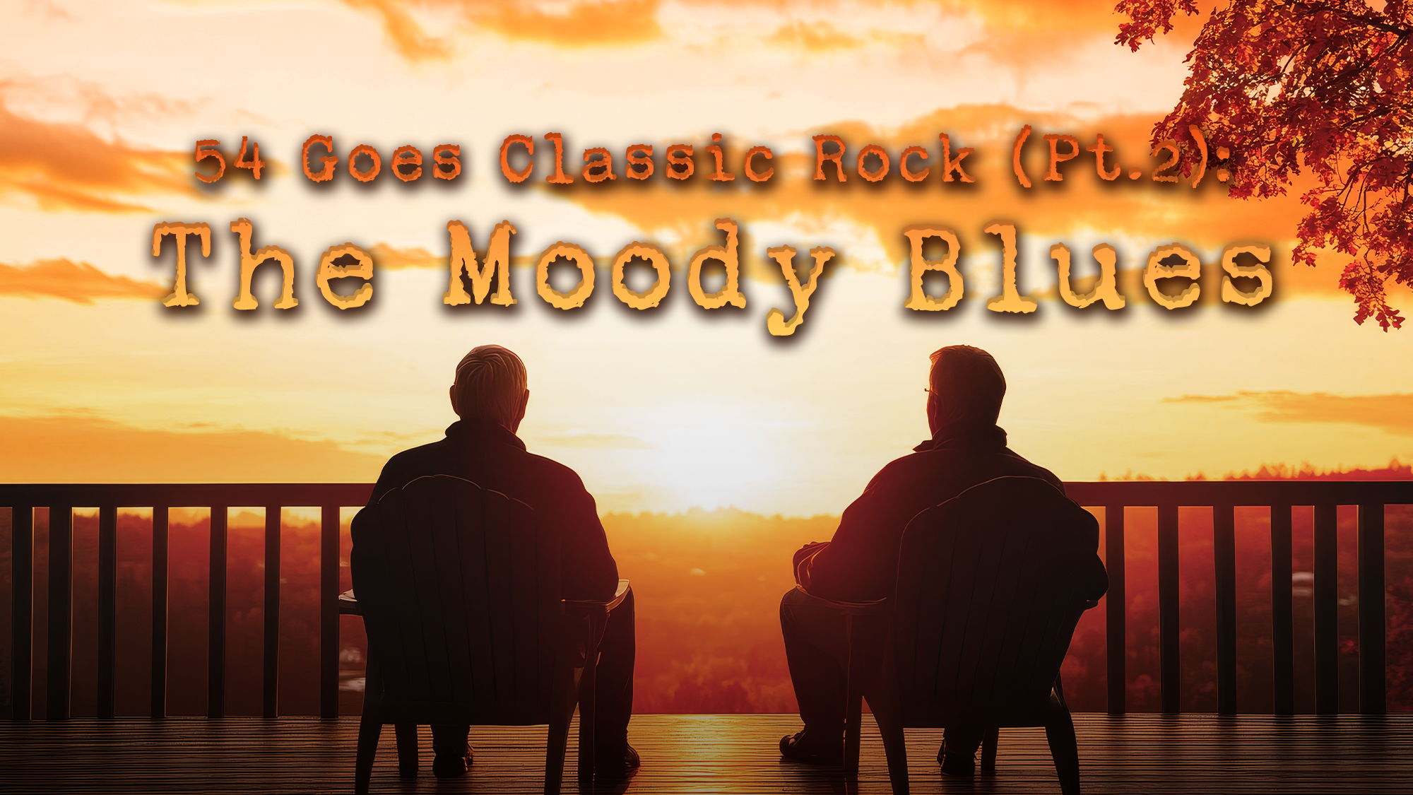 Two people sit in chairs on a deck, facing a vivid sunset sky with clouds, orange hues, and silhouetted trees. Overlaid text reads: 