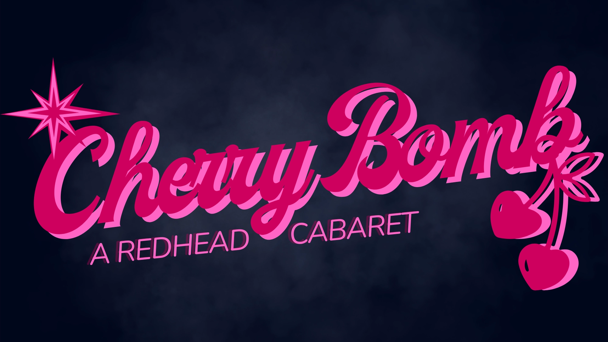 Bold, pink retro lettering reads “Cherry Bomb” with a starburst and two cherries. Below, smaller text says “A Redhead Cabaret.” The smoky gradient background sets a vibrant, cabaret-inspired scene bursting with Cherry Bomb energy.