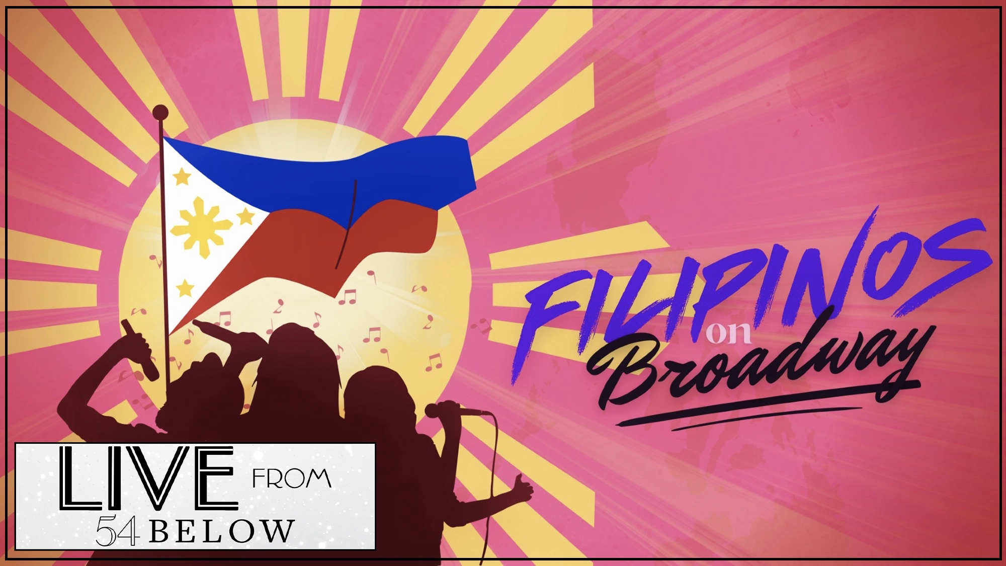 Silhouettes of singers perform in front of a radiant sun resembling the Philippine flag, with a blue-red flag above them. Text reads “Filipinos on Broadway” and “LIVESTREAM LIVE from 54 BELOW.” The pink background features musical notes.