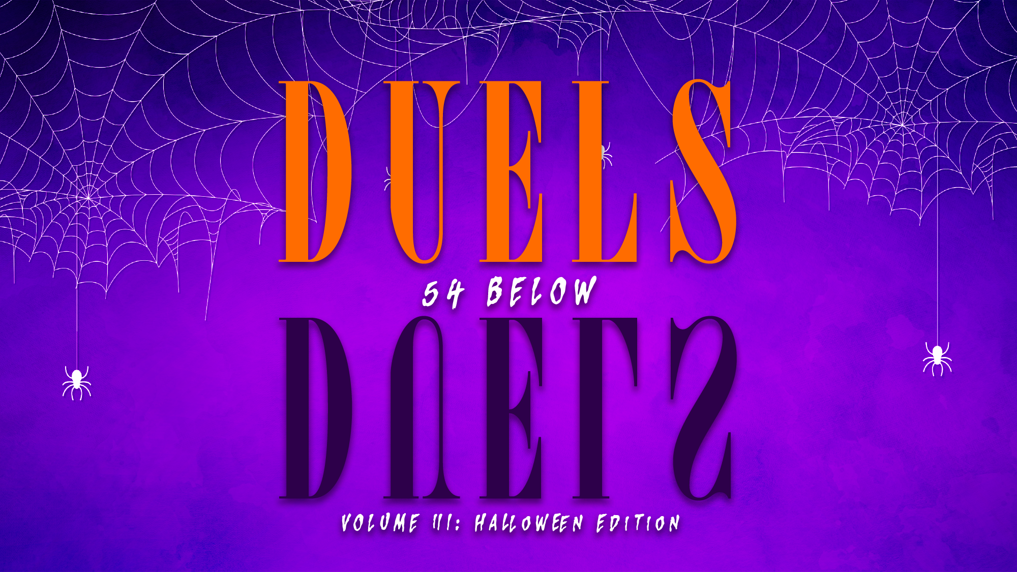 A purple background with white spider webs and spiders. Large orange and dark purple text reads “DUELS” with “54 Below” underneath. The upside-down “DUELS” appears below. Bottom text: “Volume II: Halloween Edition.”.