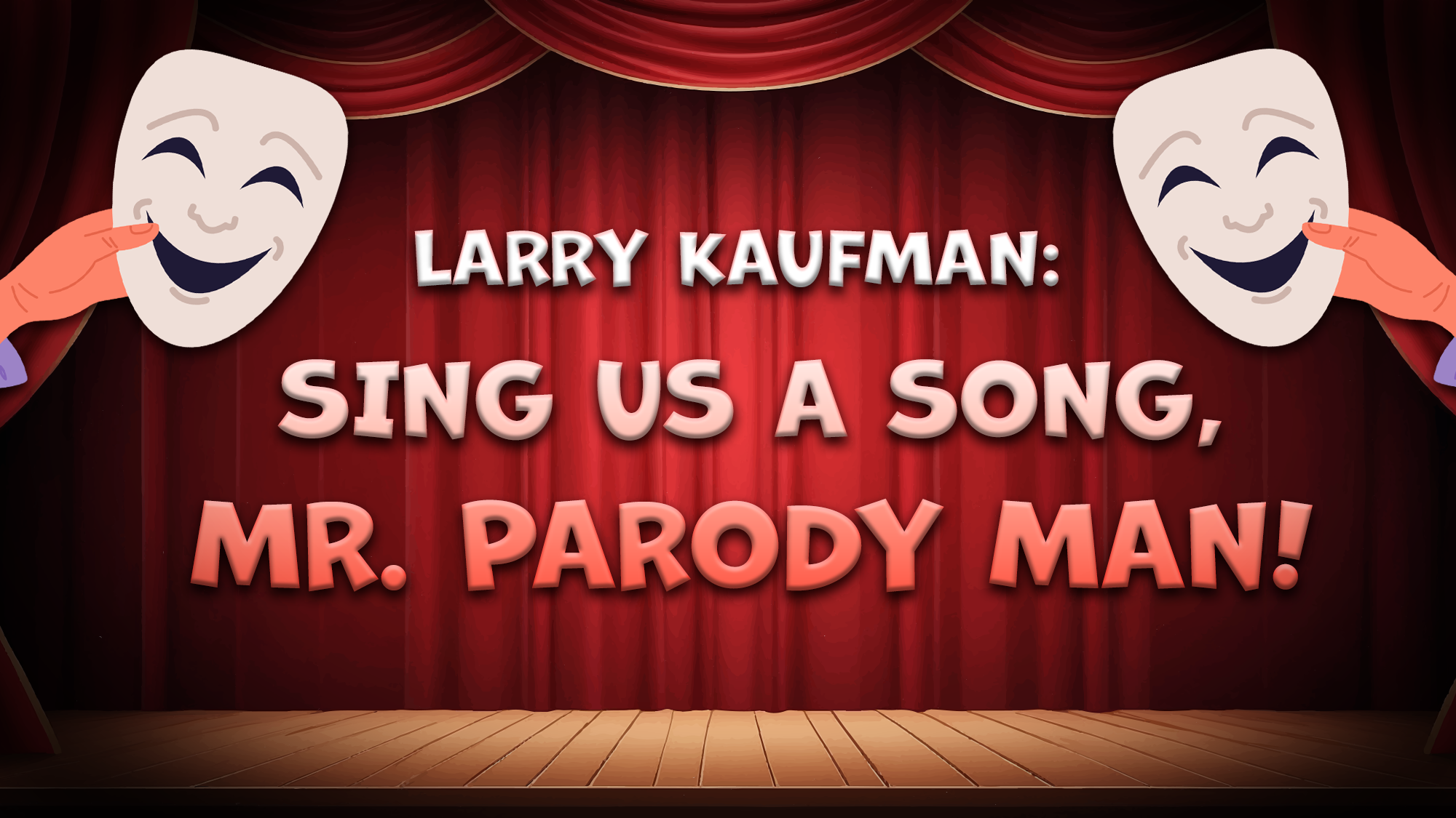 A red theater curtain with comedy masks in both upper corners. Bold white and orange text reads: 