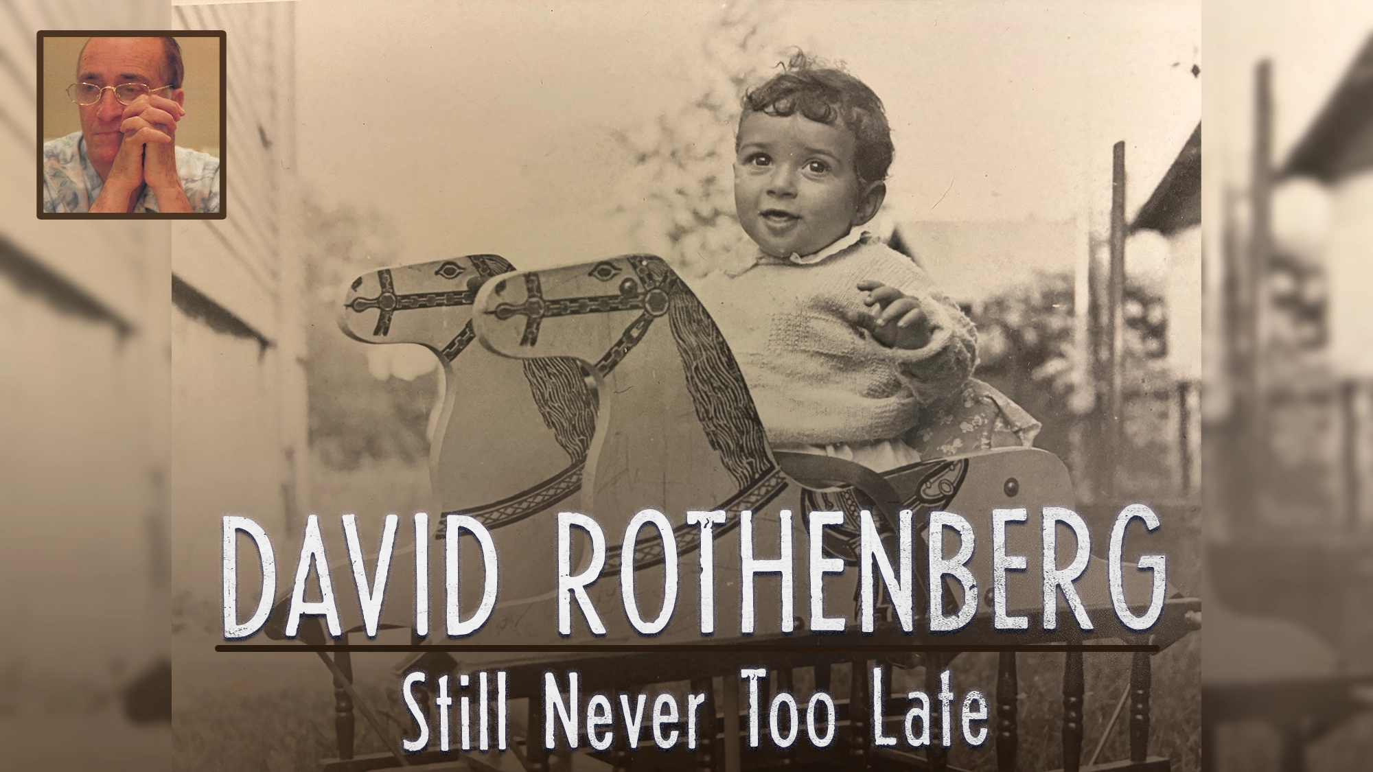 David Rothenberg - Site Image A sepia photo of a smiling toddler in a sweater riding a wooden toy horse. Large white text overlays: