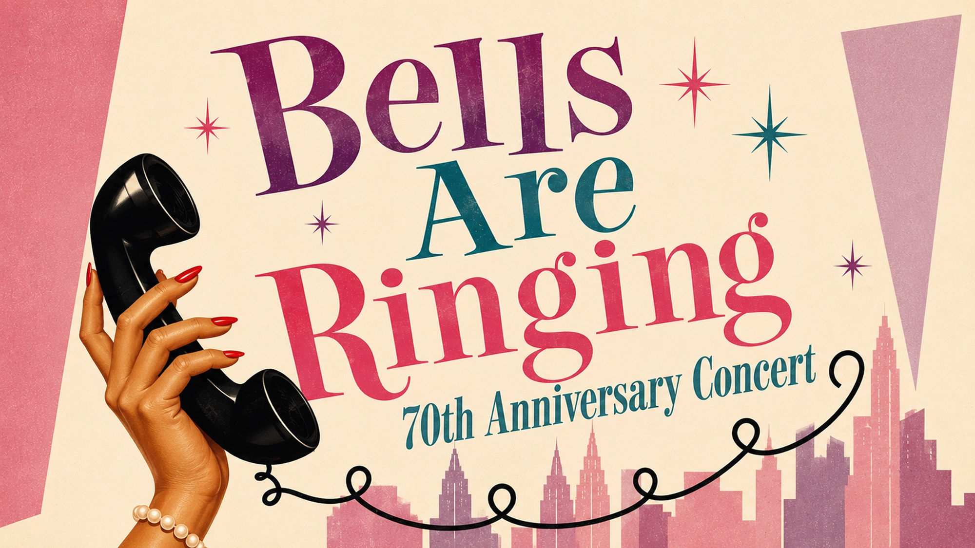 A hand with red nails and a pearl bracelet holds a black telephone receiver. Large colorful text reads, “Bells Are Ringing 70th Anniversary Concert” over a city skyline with starburst accents on a beige background, celebrating the iconic musical’s milestone anniversary in style.