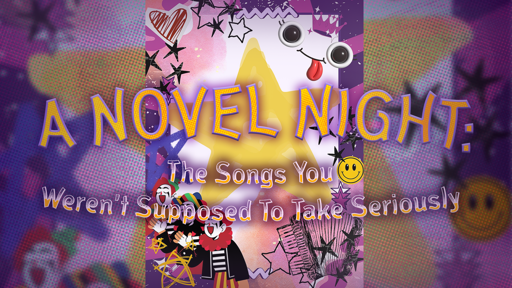 A colorful, chaotic poster for Shenandoah University’s BFA Musical Theatre Class of 2029 says “A Novel Night: The Songs You Weren’t Supposed To Take Seriously,” with clowns, emojis, stars, hearts, and cartoon eyes in purple, yellow, and pink.