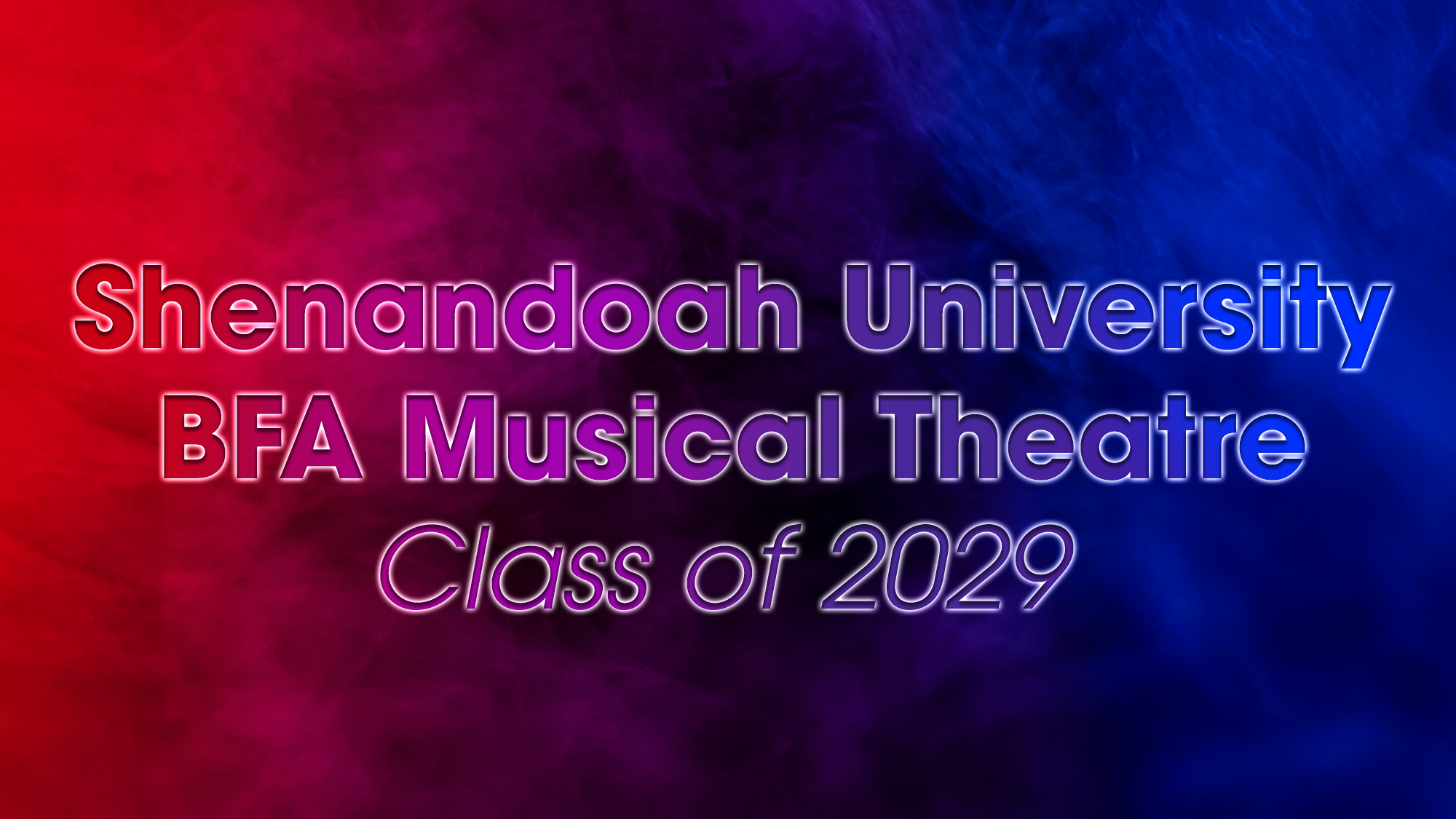 Text on a smoky red, purple, and blue background reads: “Shenandoah University BFA Musical Theatre Class of 2029” in bold white and blue gradient letters, celebrating the vibrant Shenandoah University BFA Musical Theatre Class of 2029.