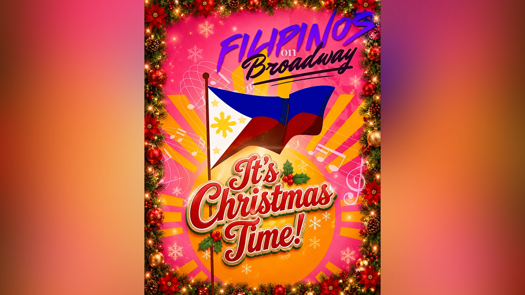 Festive poster with “FILIPINOS on Broadway” at the top, celebrating Christmas Time with a vibrant Philippine flag. “It’s Christmas Time!” is displayed in bold red text. The bright pink background is accented by sparkling Christmas lights and ornaments bordering the image, capturing the joyful spirit of Filipinos on Broadway.
