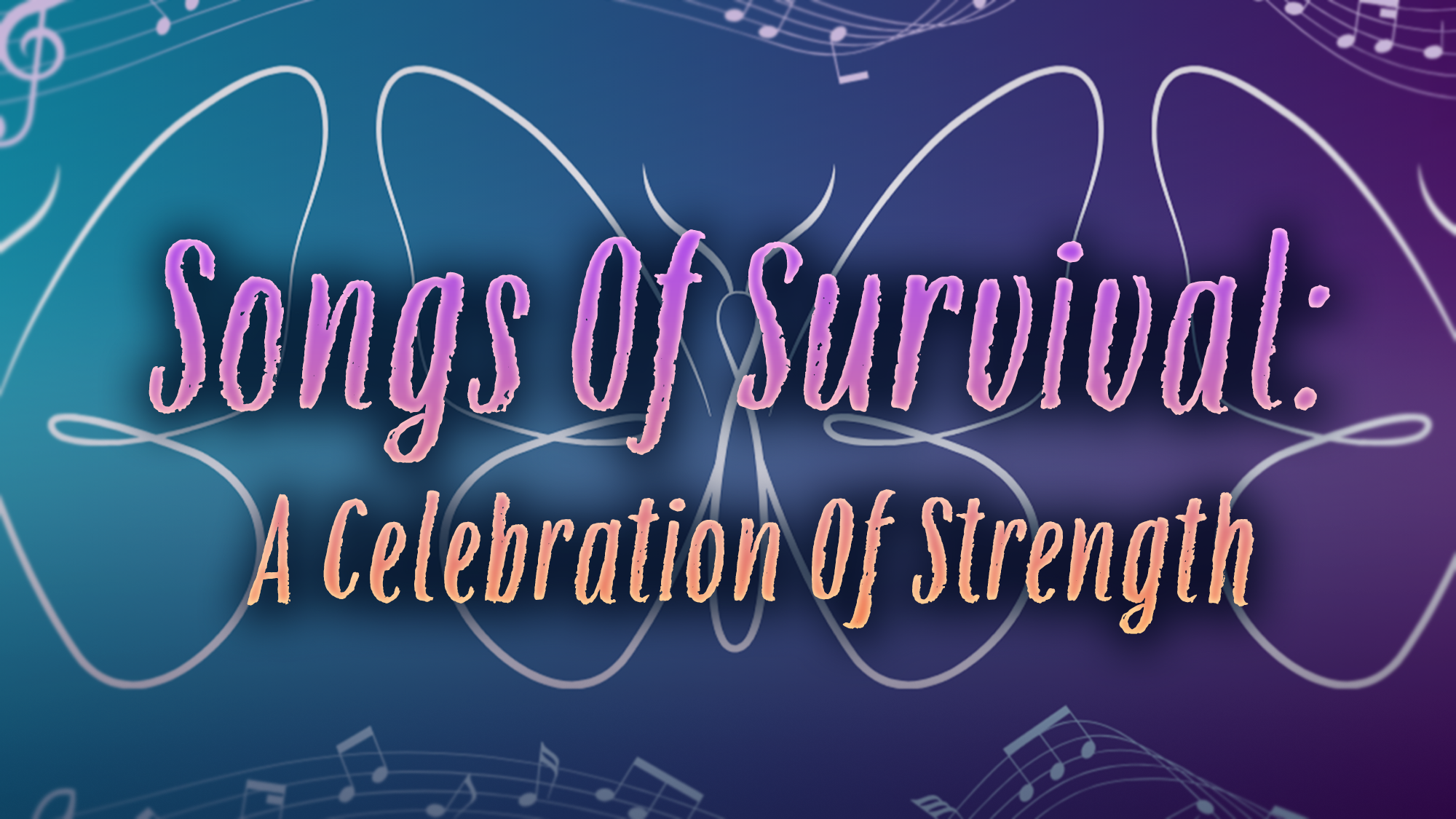 Gradient blue-purple background with white butterfly outlines and flowing music notes. Center text reads “Songs Of Survival: A Celebration Of Strength” in textured pink and orange lettering, highlighting the uplifting spirit of survival songs and emphasizing hope and resilience.