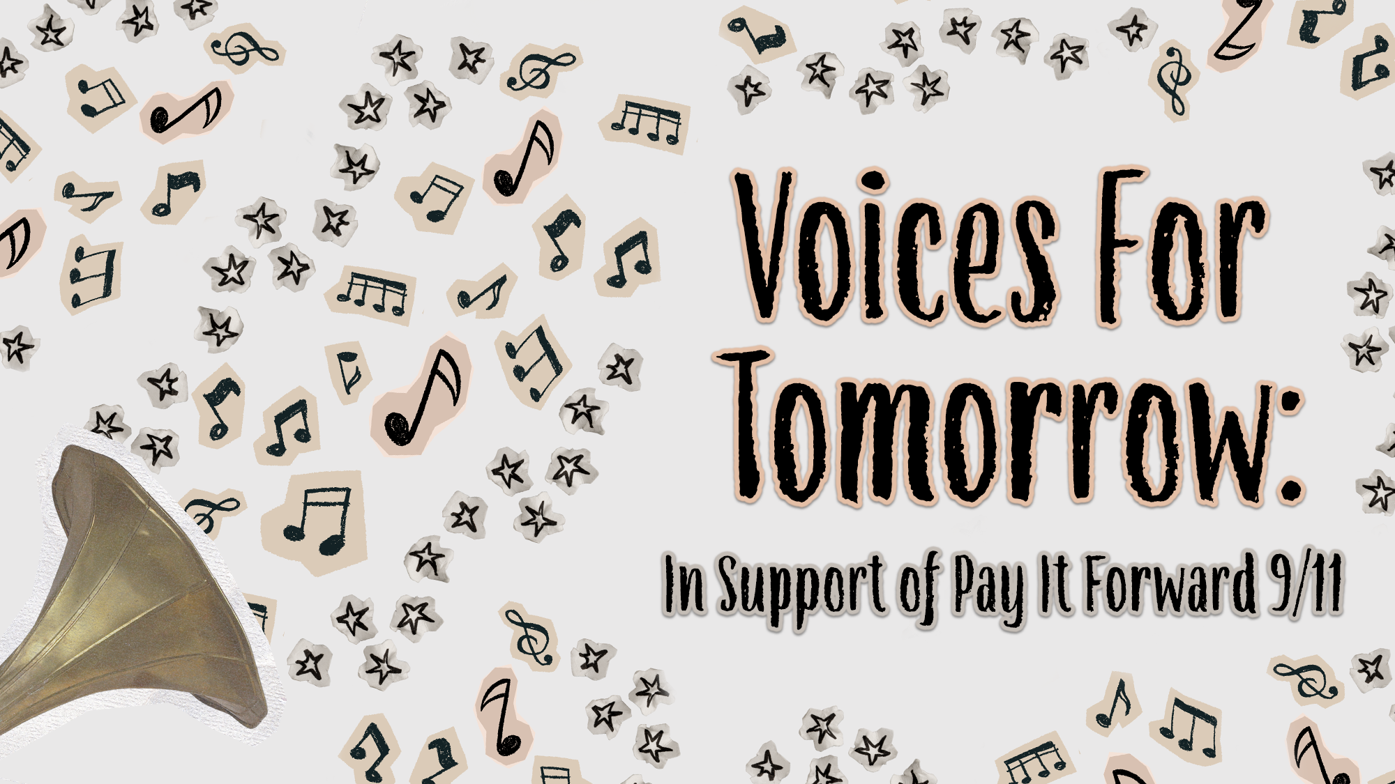 A gramophone plays music notes, stars, and hearts swirling left, symbolizing the harmony of kindness and remembrance. Text reads, “Voices For Tomorrow: In Support of Pay It Forward 9/11.” The background is light gray, with the notes in black and tan.