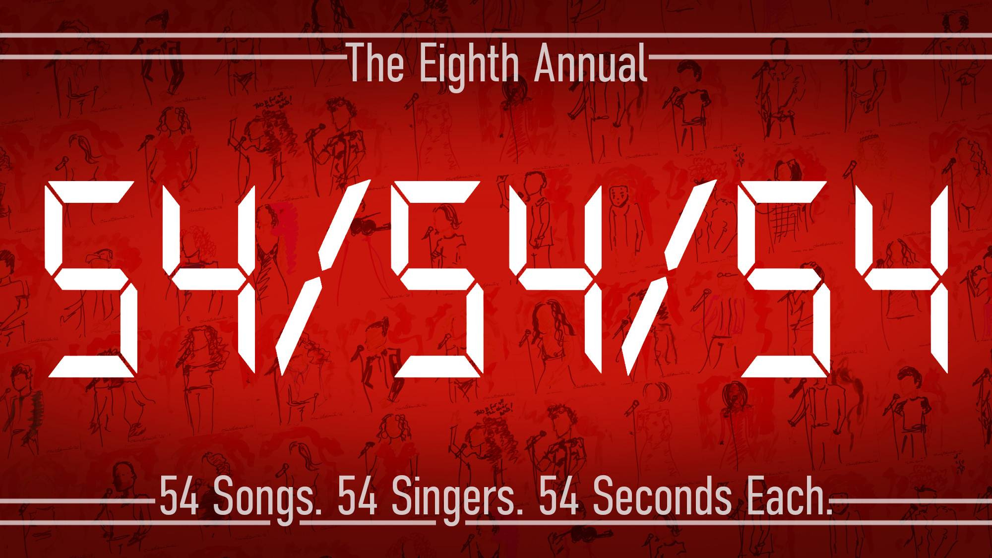 Red poster with digital clock-style numbers reading “54/54/54.” Text states, “The Eighth Annual 54 Songs. 54 Singers. 54 Seconds Each.” Faint sketches of figures cover the background. White horizontal lines frame the top and bottom.