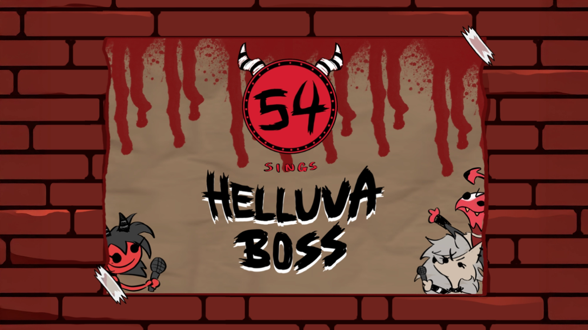 A tan poster taped to a red brick wall features a blood-splattered “54 SINGS HELLUVA BOSS” logo. At the bottom corners, two cartoon demons from the animation hold microphones, with a small third demon peeking from the right side.