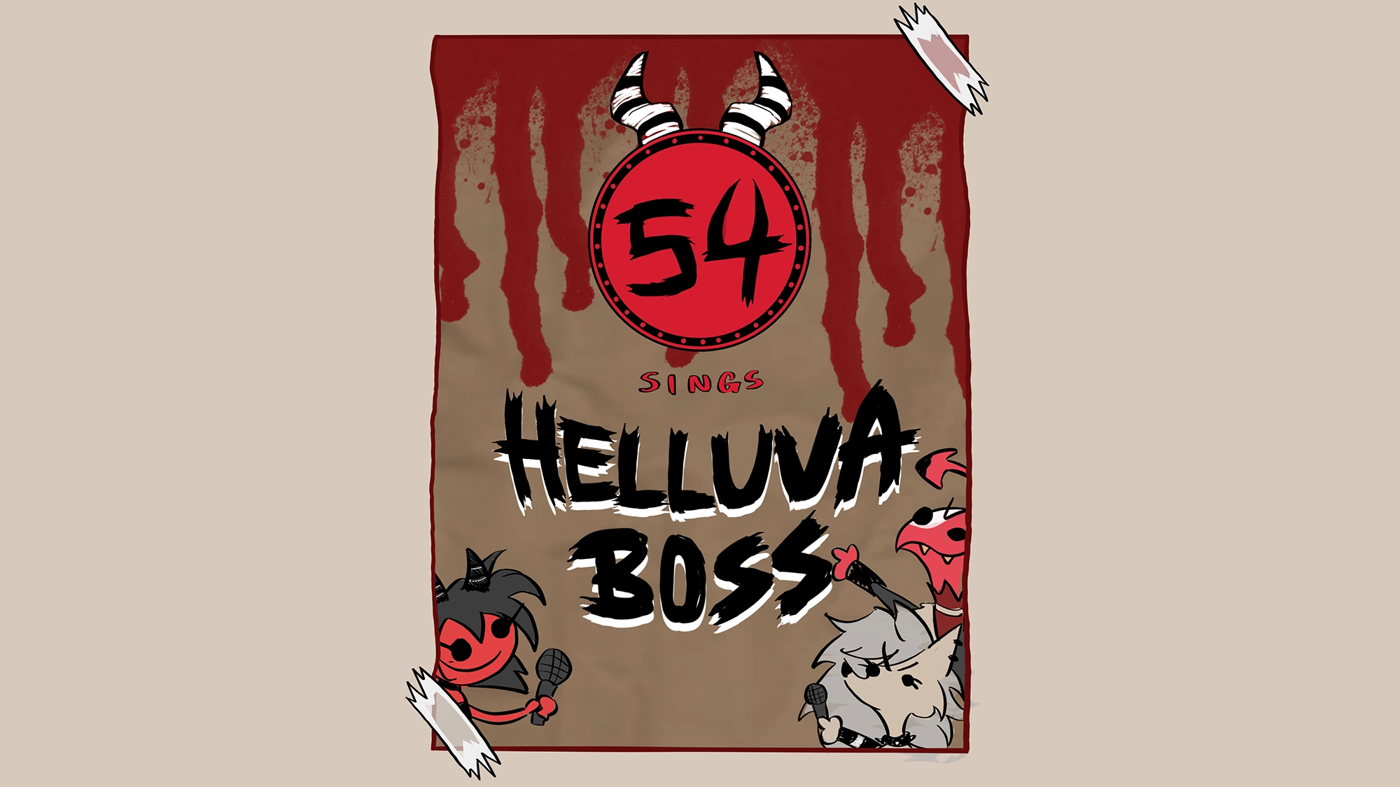 Helluva Boss site image 27 A poster inspired by Helluva Boss features blood drips, horns, and the number 54 over bold text reading “54 Sings HELLUVA BOSS.” Two cartoon demon characters—one with a microphone, the other with an electric guitar—stand front and center. The edgy, hand-drawn style pops against a tan background with ripped paper corners, making this design perfect for fans of 54 Sings and hellish tunes alike.