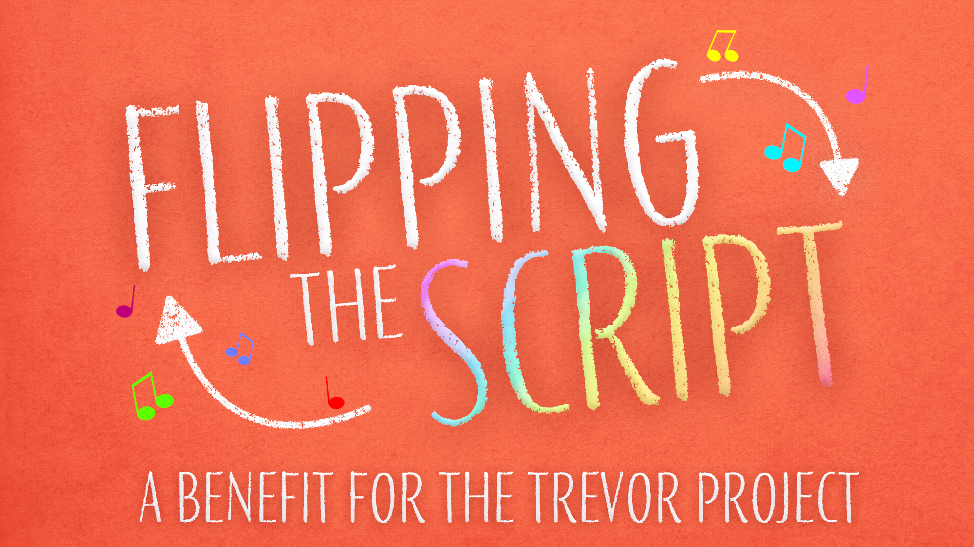 Text on a textured coral background reads: “Flipping the Script” in large, playful lettering with colorful music notes and arrows, highlighting a vibrant Benefit for The Trevor Project in smaller white font below.