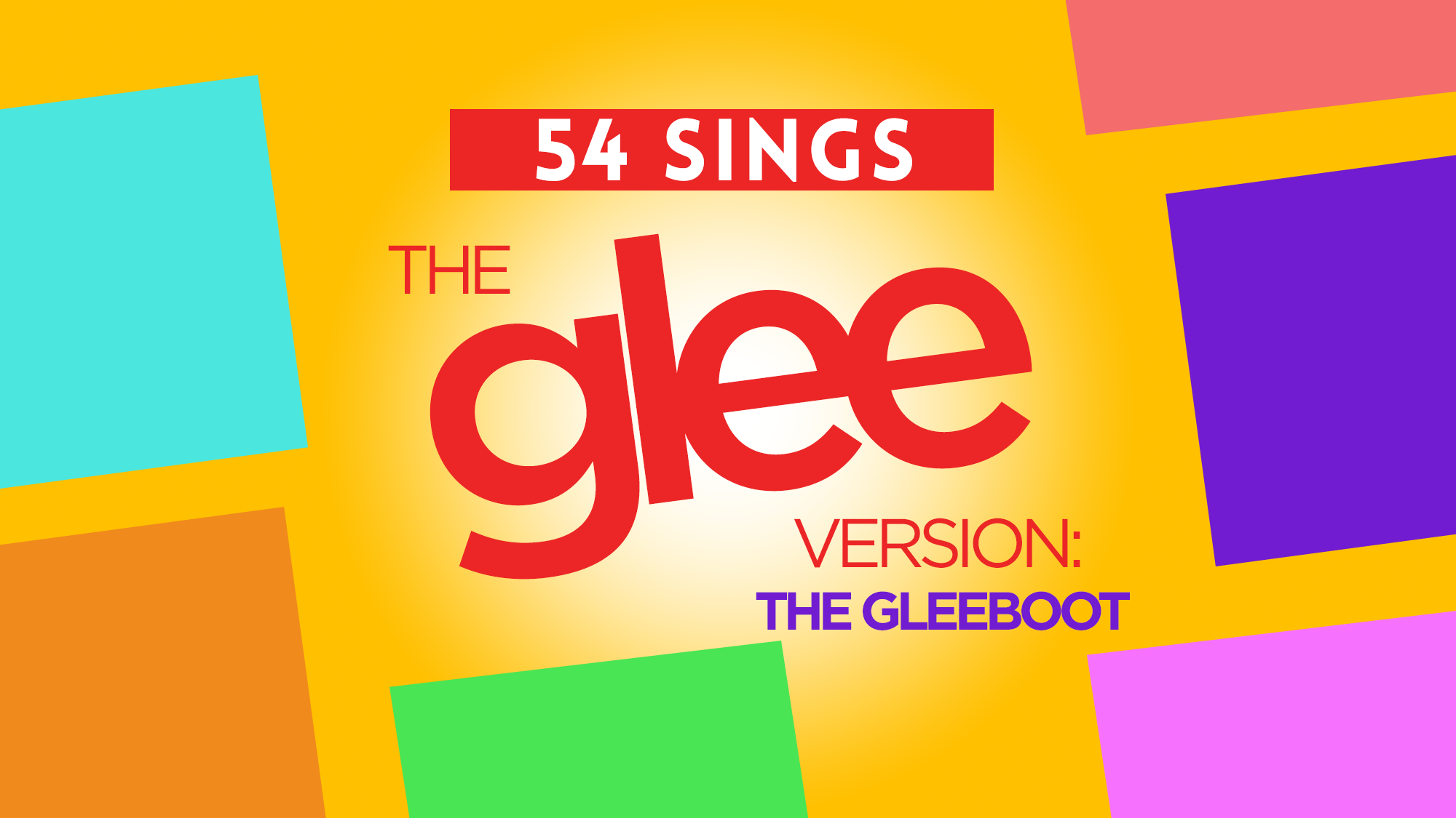 The word “glee” is centered in large red letters on a bright yellow background. Above it, a red bar reads “54 SINGS” in white text, while below it, the words “VERSION: THE GLEEBOOT” appear in purple. The edges are decorated with colorful, tilted rectangular shapes.