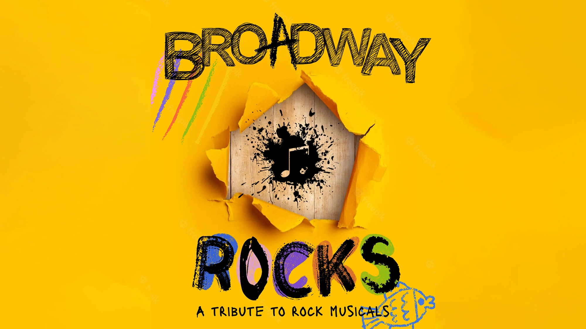 “BROADWAY ROCKS A TRIBUTE TO ROCK MUSICALS” is displayed against a bright yellow background. The center features a paper-tear effect revealing a wooden panel with black paint splatters and a musical note icon. Colorful, hand-drawn scribbles decorate the edges of this musical tribute.