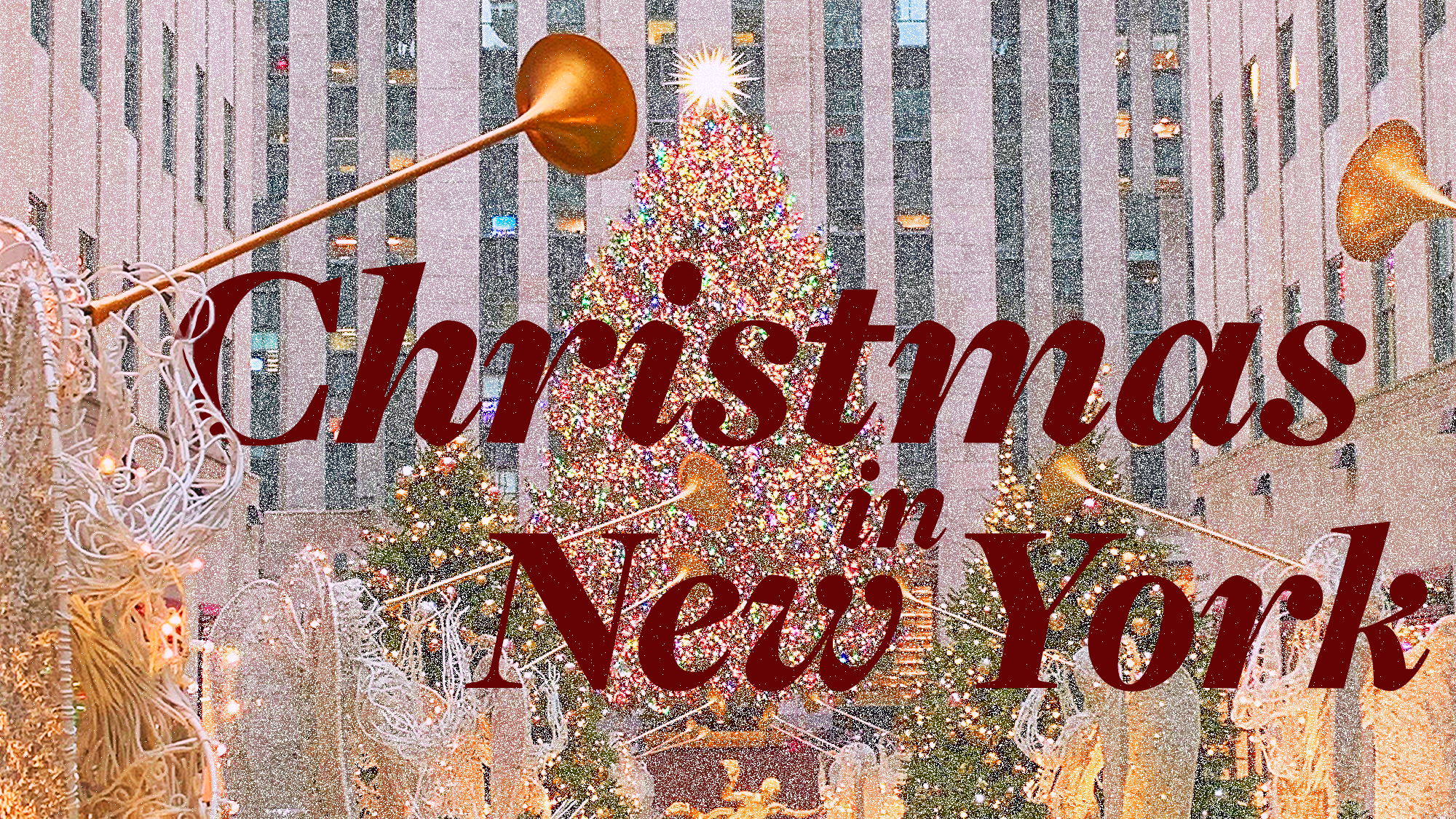 Large Christmas tree with colorful lights at Rockefeller Center, New York. Golden trumpets and angel decorations line the scene, spreading Holiday Joy as snow falls. Bold red text reads: “Christmas in New York.” Tall buildings rise in the background.